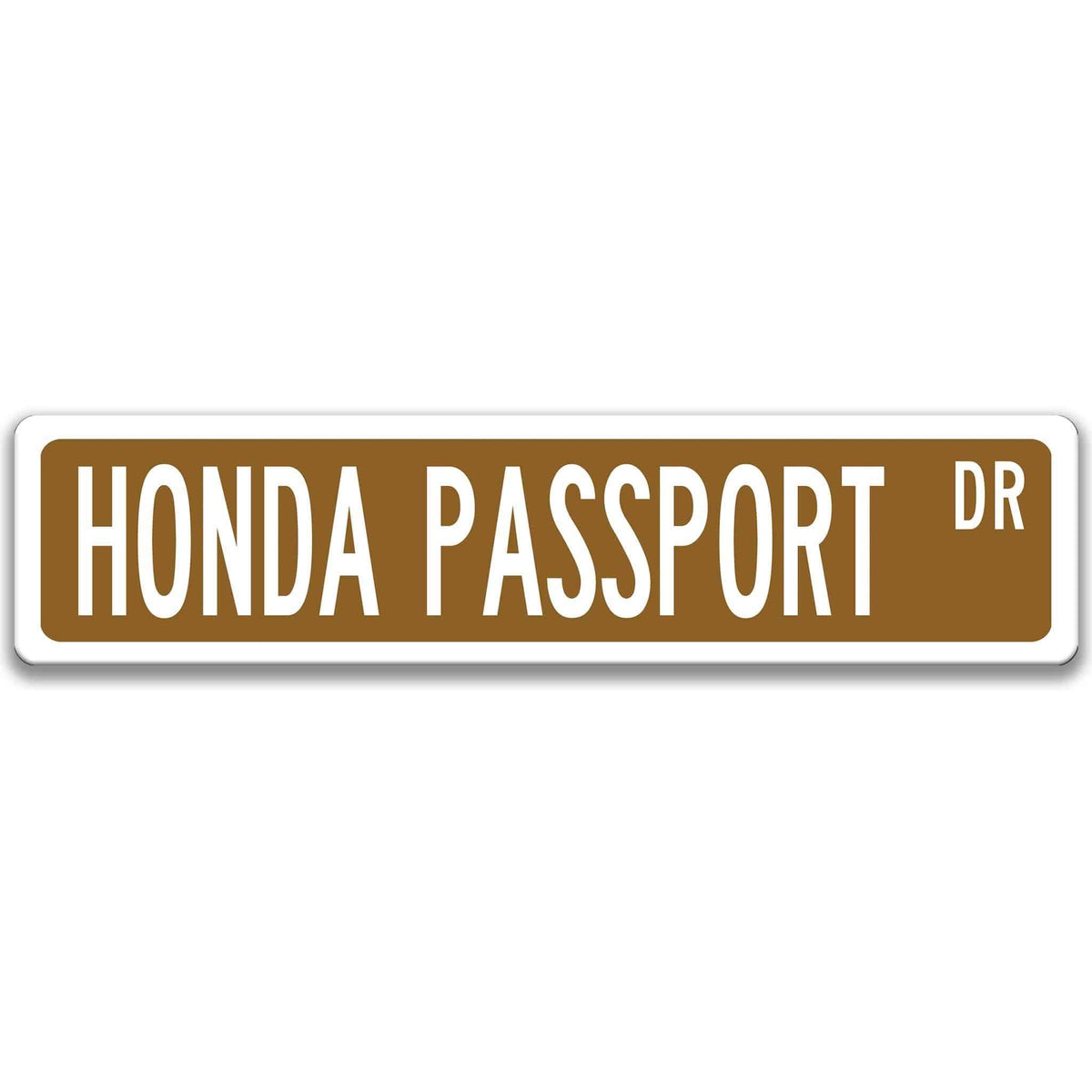 Brown Honda Passport DR aluminum street sign with white lettering