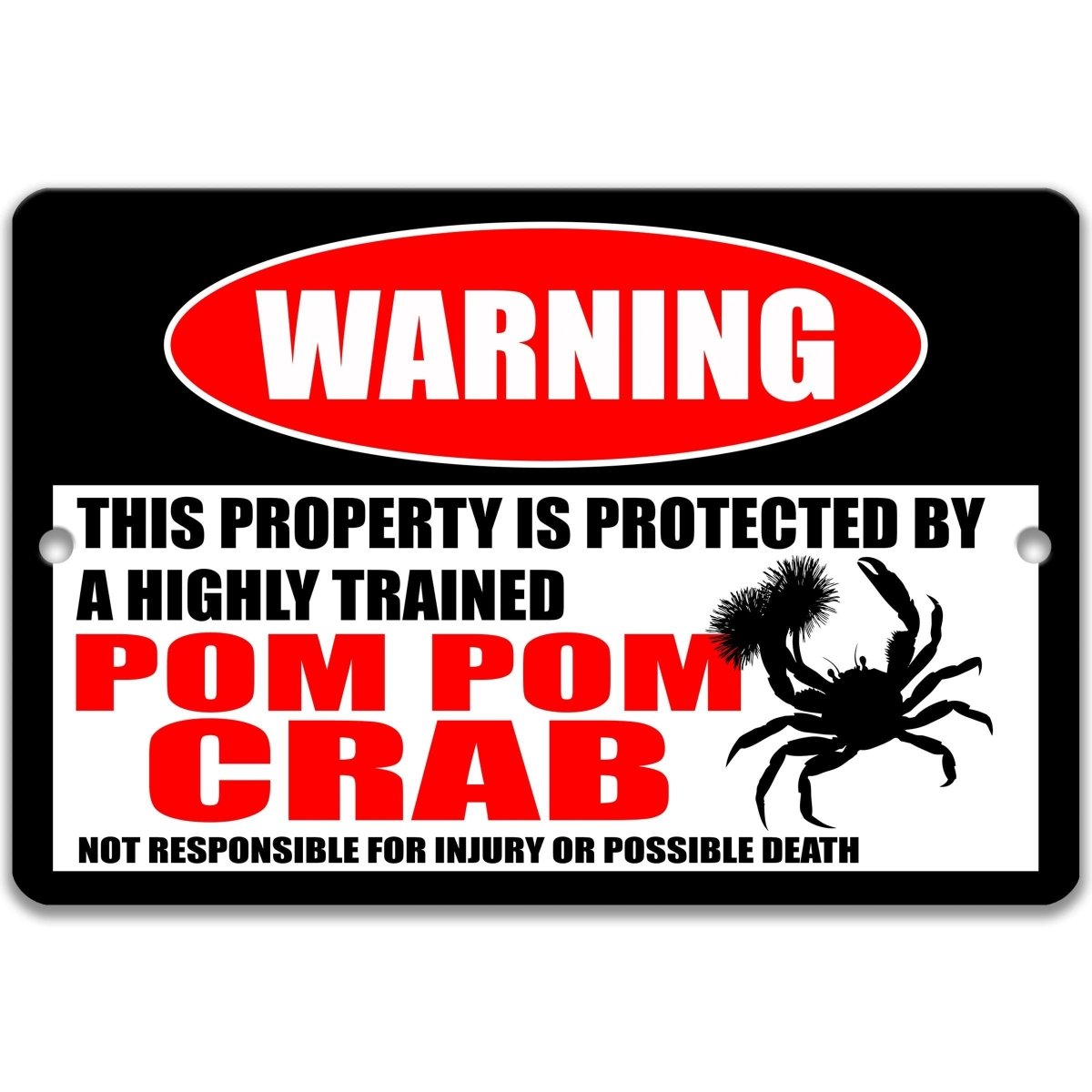 a warning sign that says "WARNING This property is protected by a highly trained POM POM CRAB. Not responsible for injury or possible death."