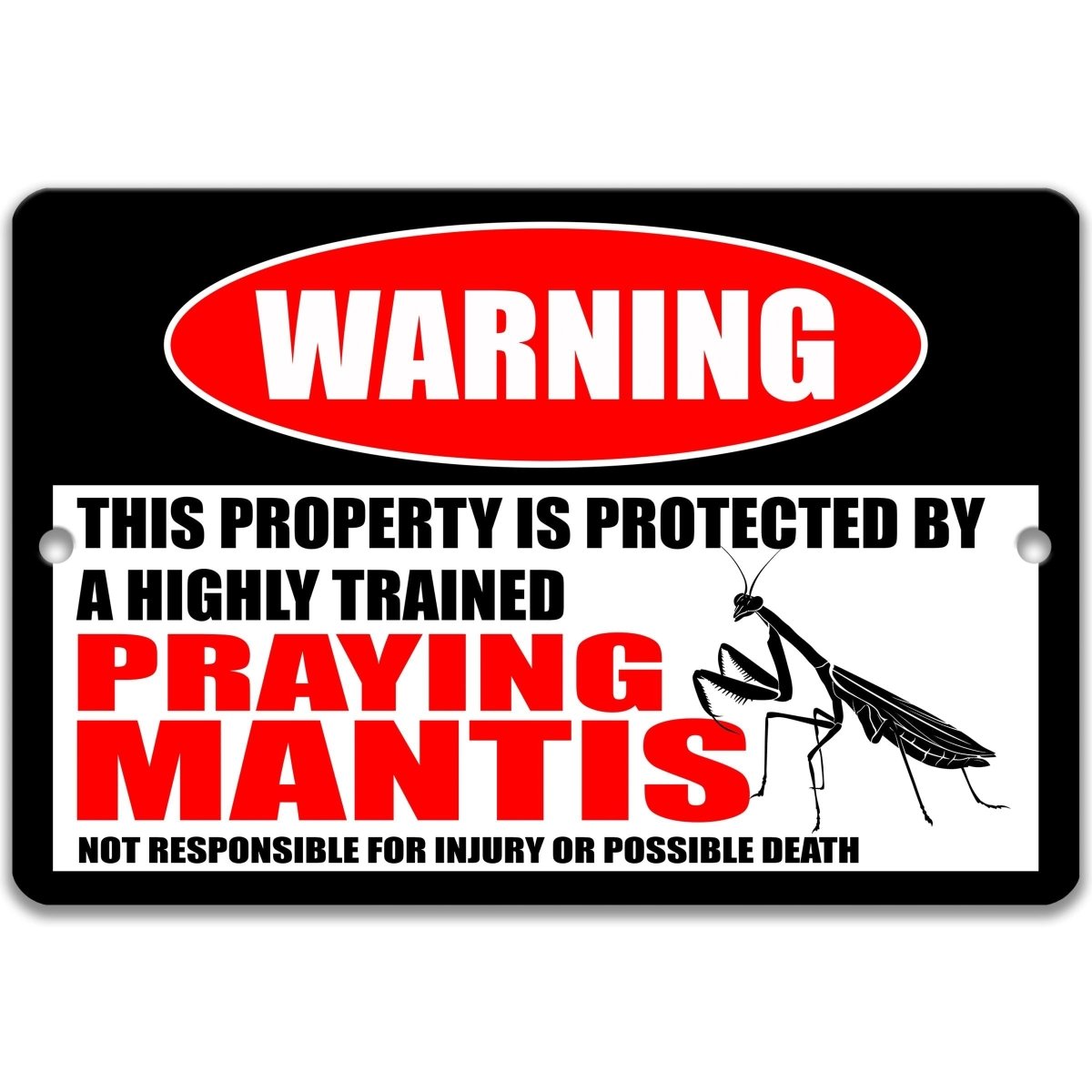 a warning sign that says "This property is protected by a highly trained praying mantis".