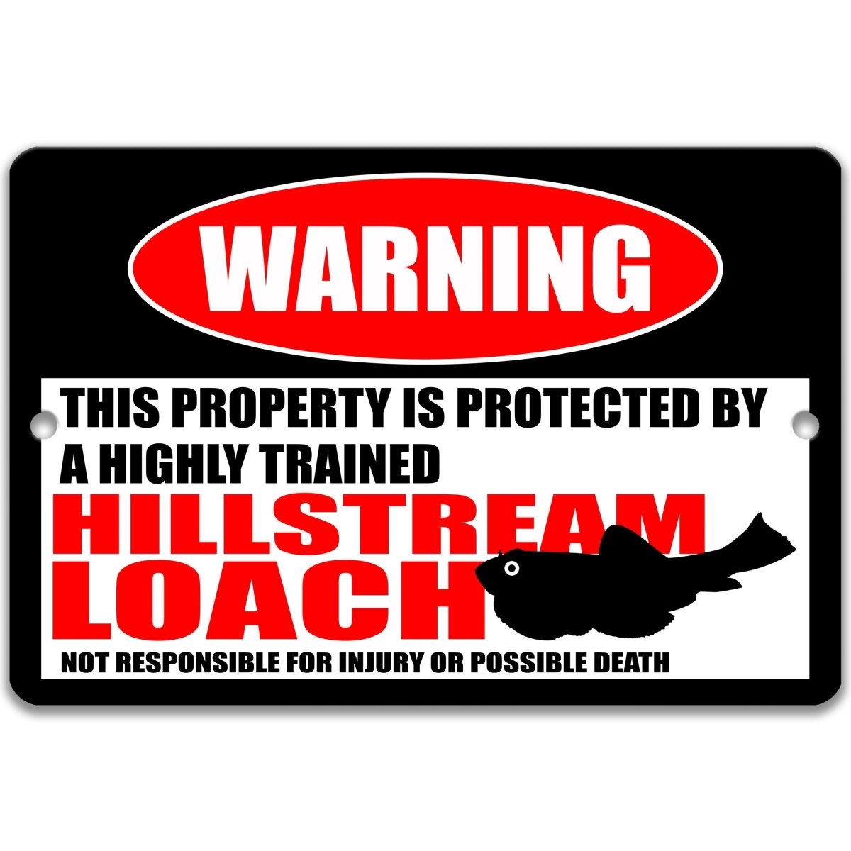 a warning sign that says "This property is protected by a highly trained HILLREAM LOACH".