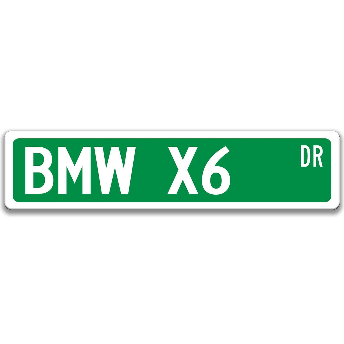 Green BMW X6 DR aluminum street sign with white lettering