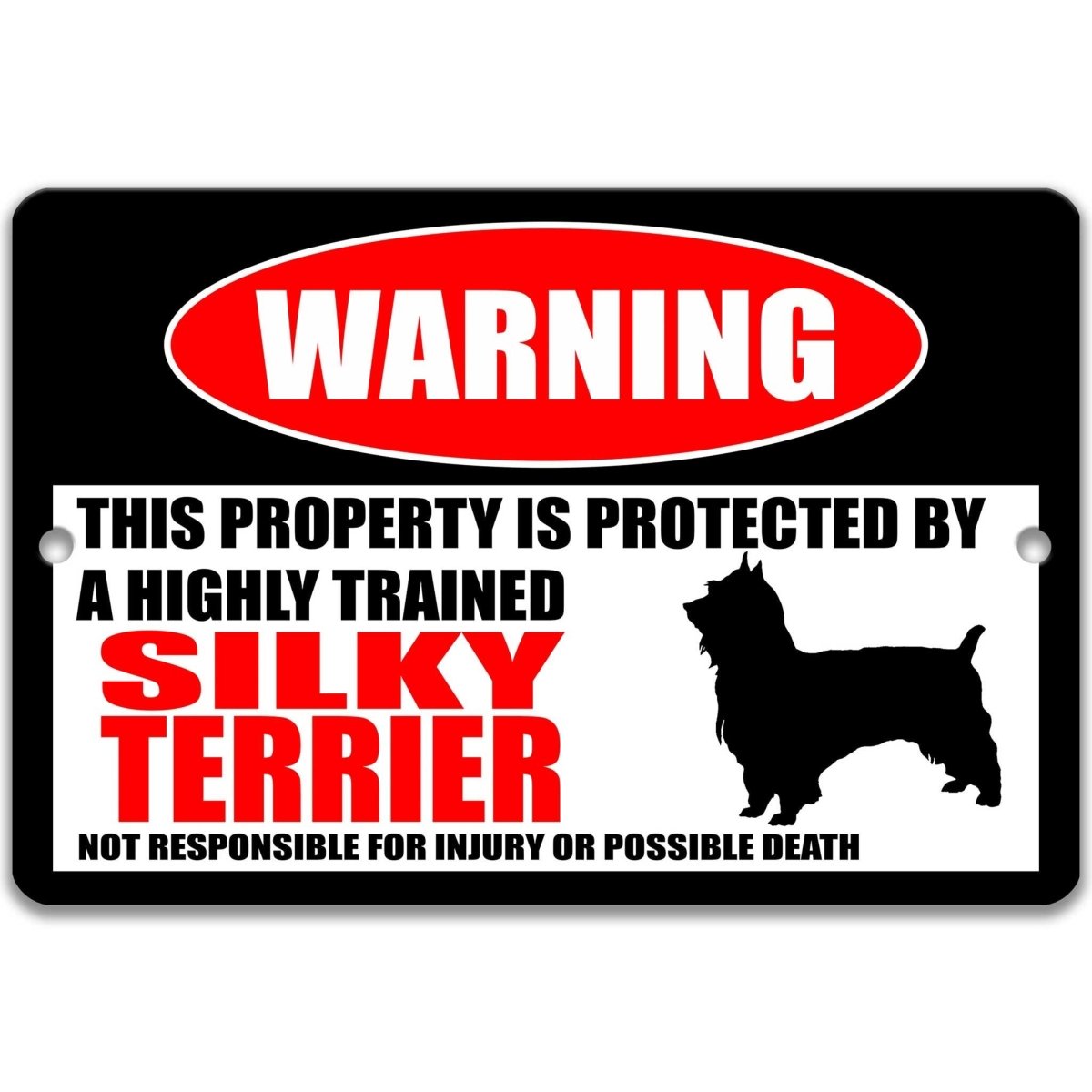 Silky Terrier warning metal sign, Silky Terrier dog silhouette beside bold red WARNING lettering, 'not responsible for injury or possible death'