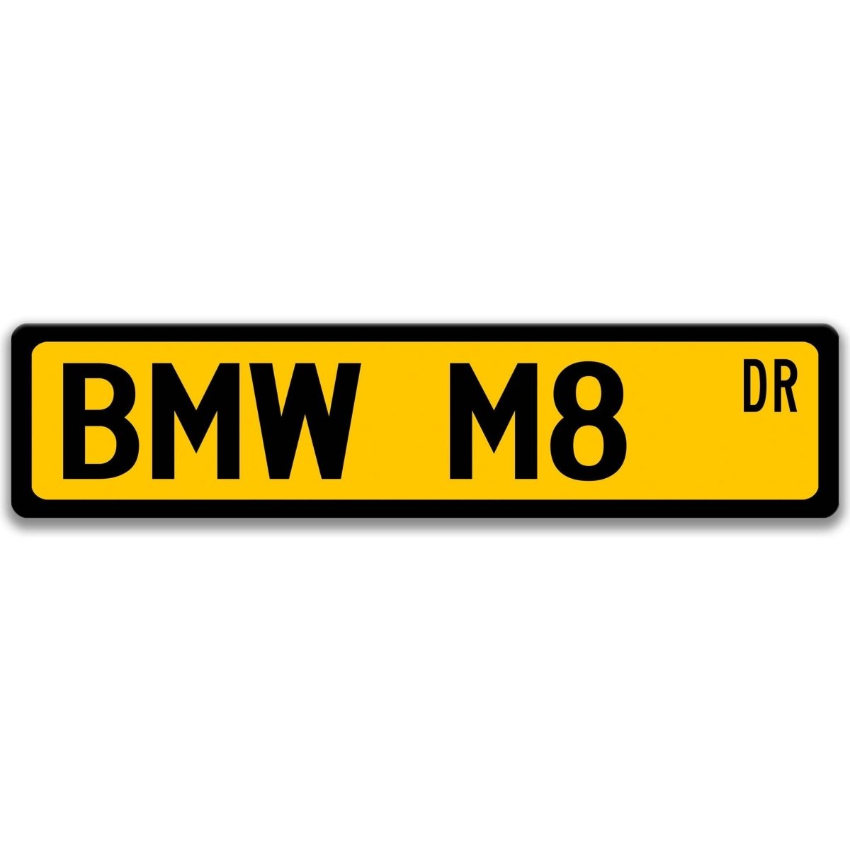 Yellow BMW M8 DR aluminum street sign with black lettering