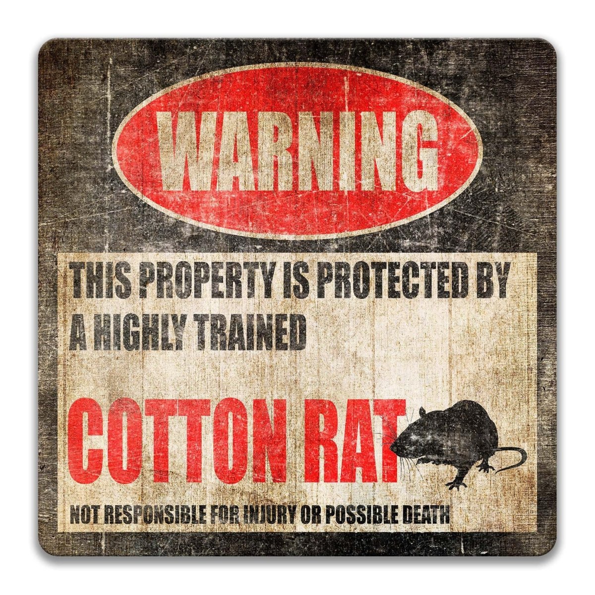 Square cotton rat warning sign, weathered finish, highly trained cotton rat joke with rat silhouette