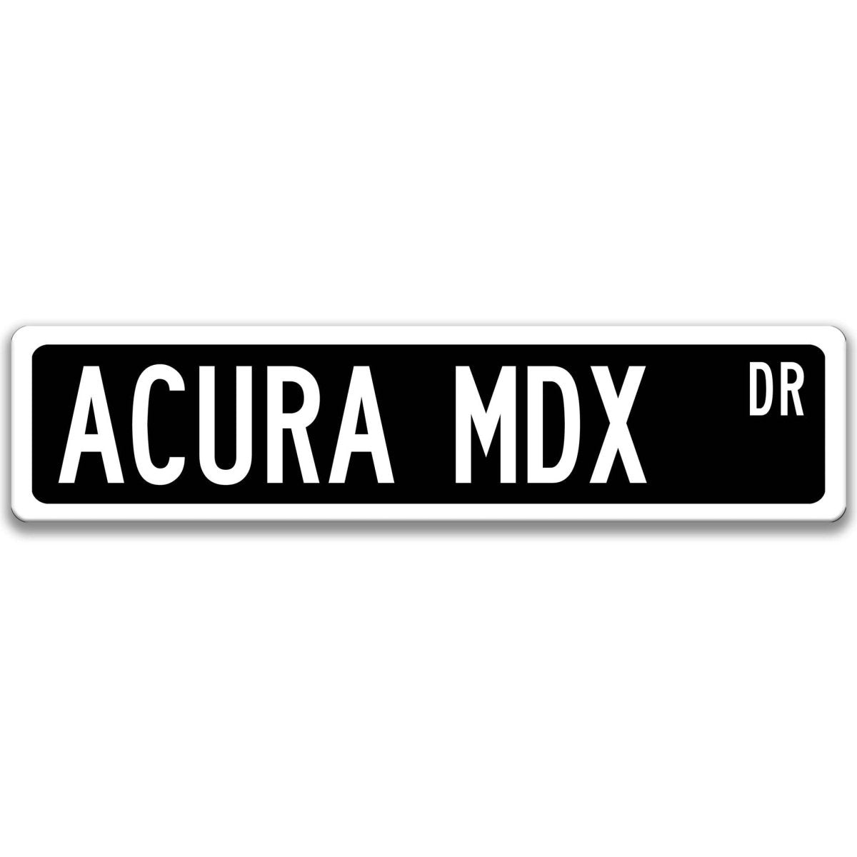 Black Acura MDX DR aluminum street sign with white lettering