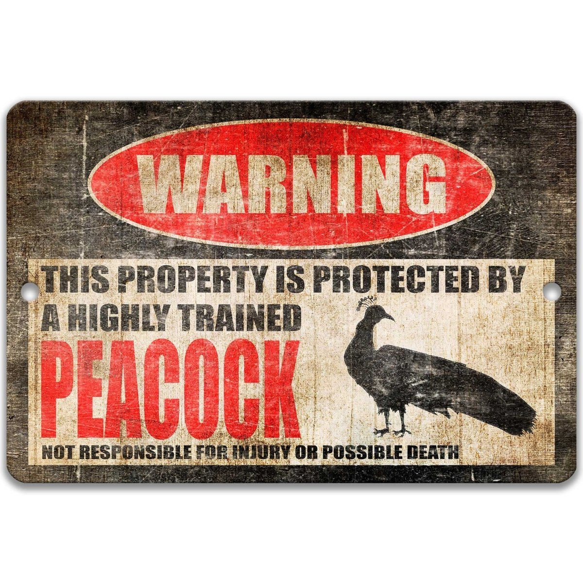 Peacock warning sign, red WARNING oval, this property is protected by a highly trained Peacock, with peacock silhouette