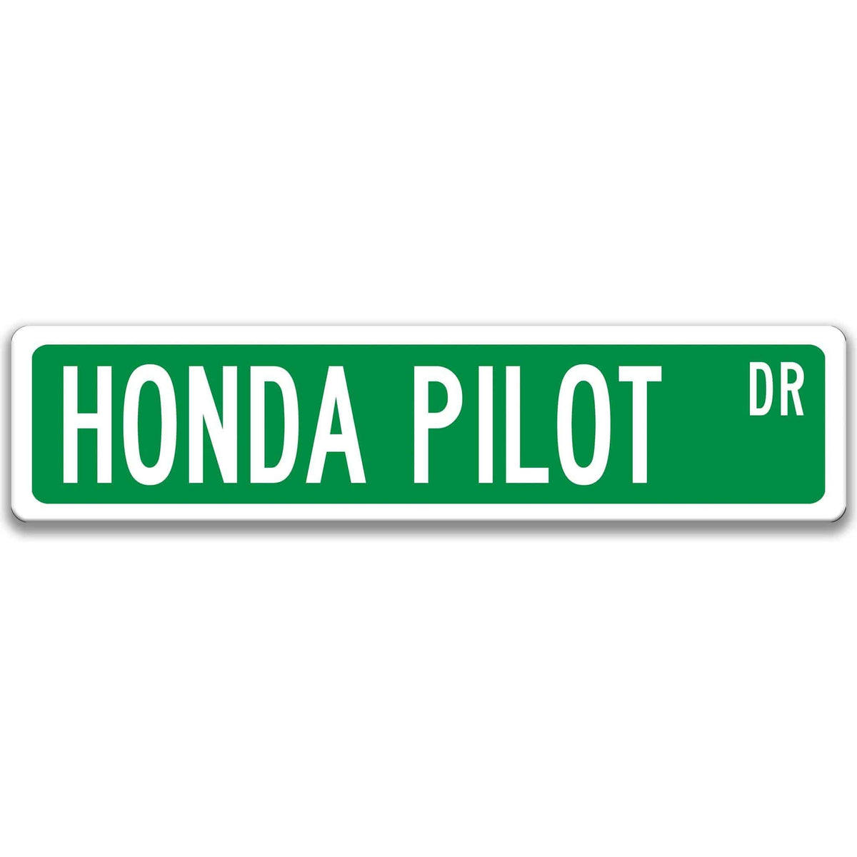 Green Honda Pilot DR aluminum street sign with white lettering
