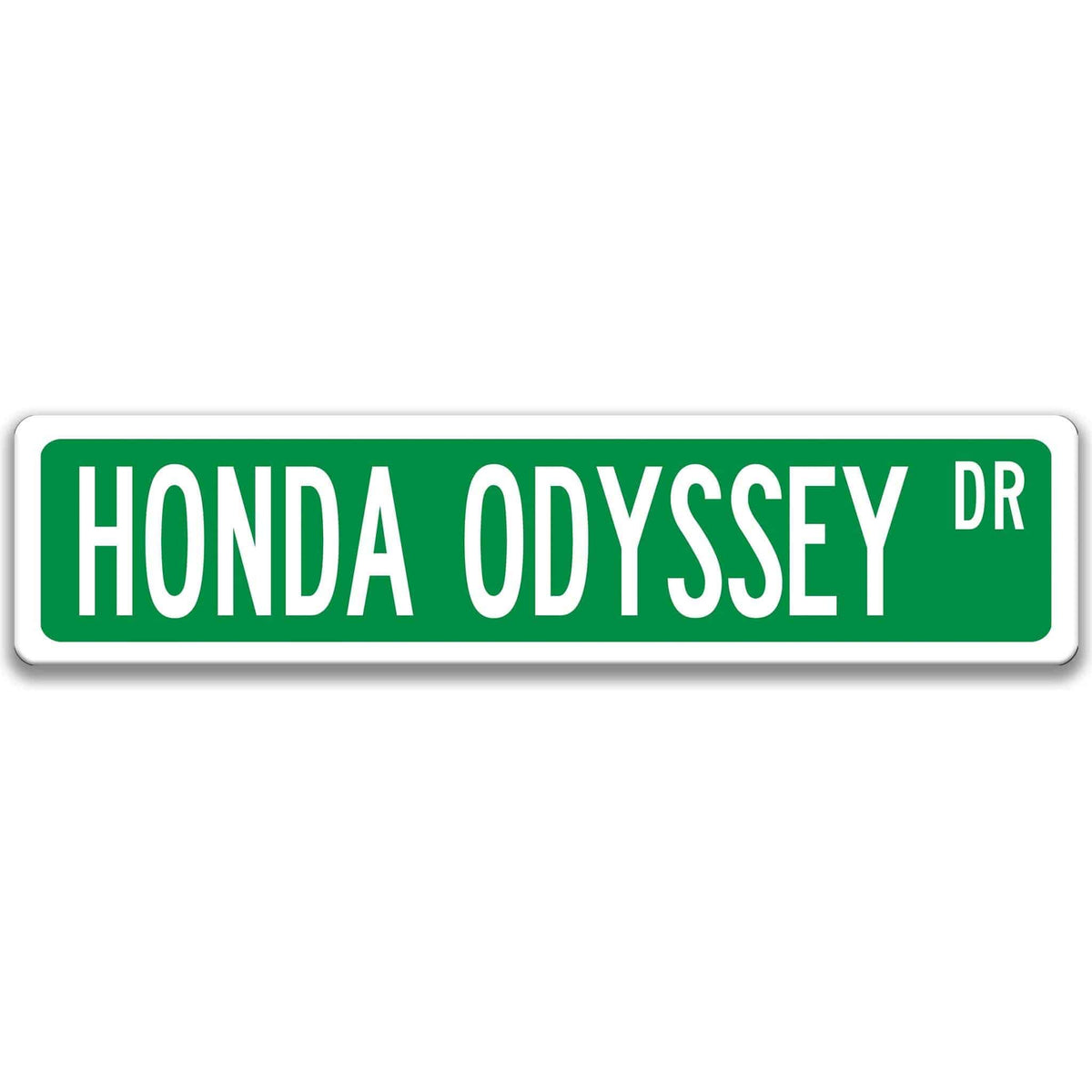 Green Honda Odyssey DR aluminum street sign with white lettering