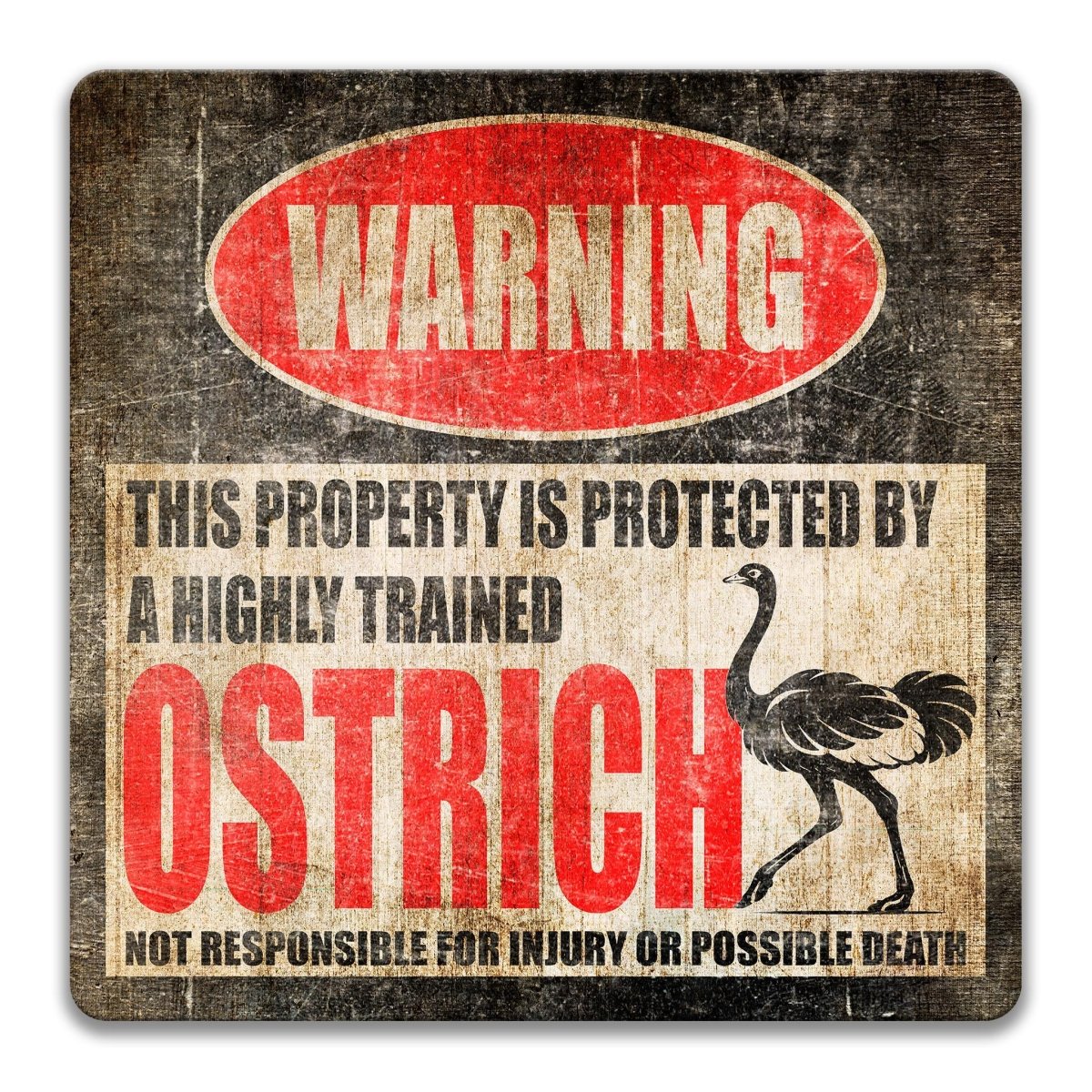 Farm ostrich warning sign printed on metal: protected by a highly trained ostrich, owner not responsible for injury or death