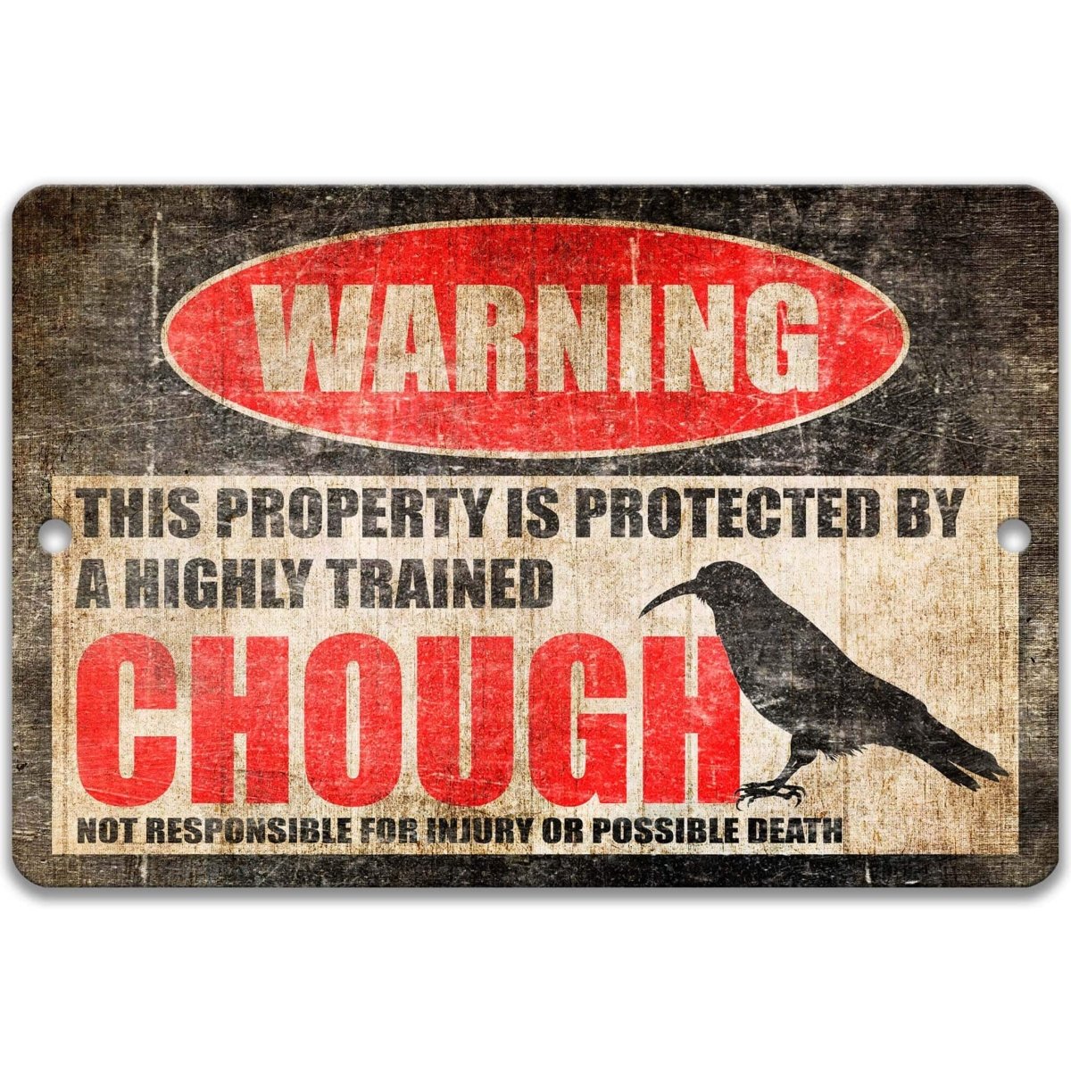 Chough warning yard sign, distressed metal, property protected by a highly trained chough, with curved-billed chough silhouette