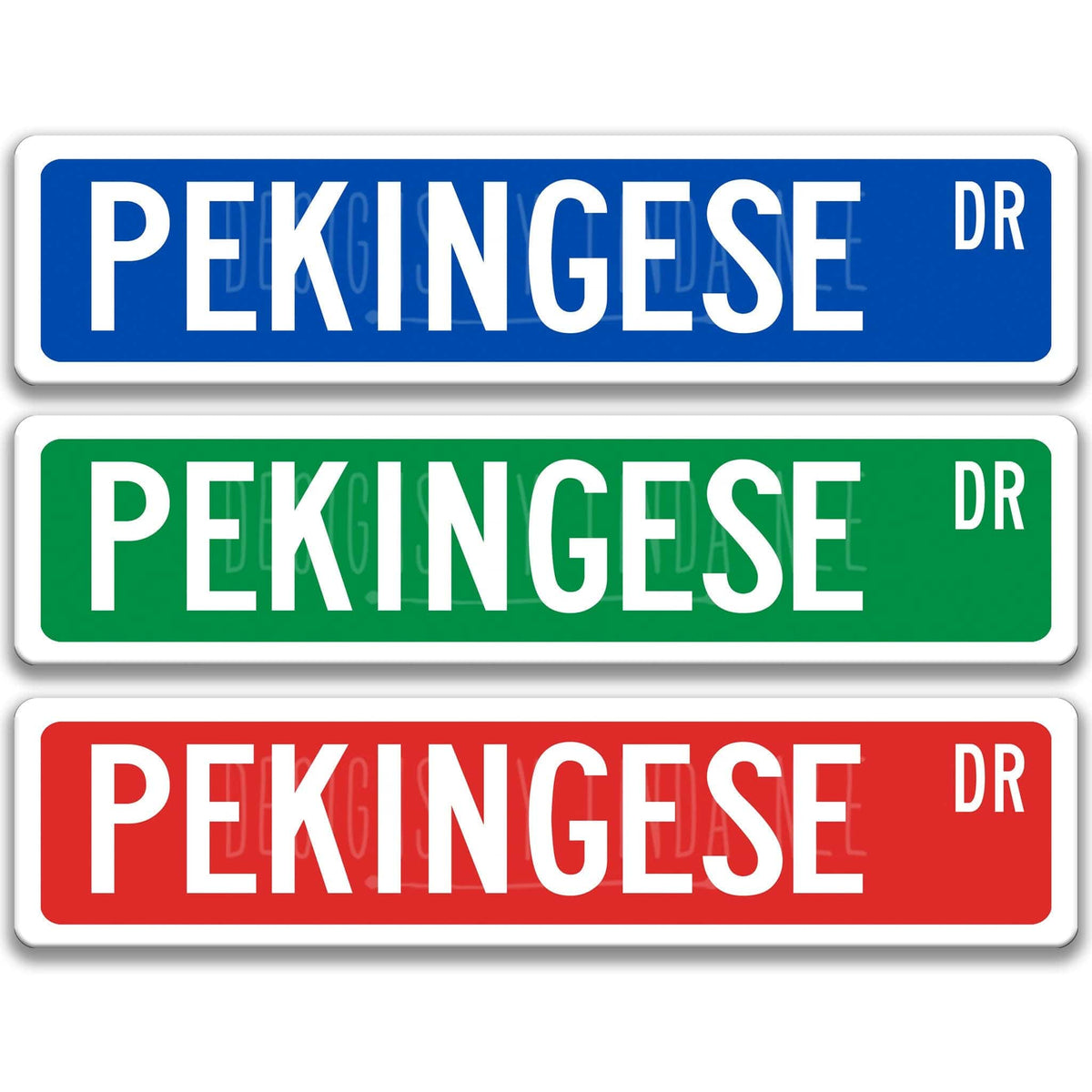 Pekingese DR street name sign shown in three aluminum color options
