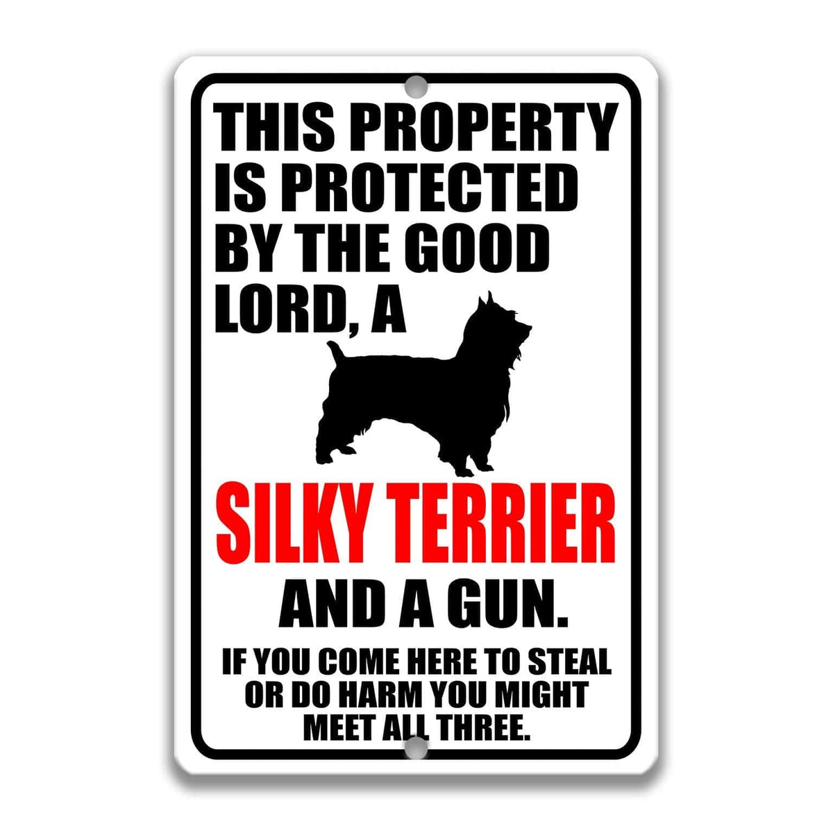 The image is a sign that warns people about the presence of a silky terrier and a gun. It also mentions that if someone comes to steal or harm, they might encounter the dog and the gun.