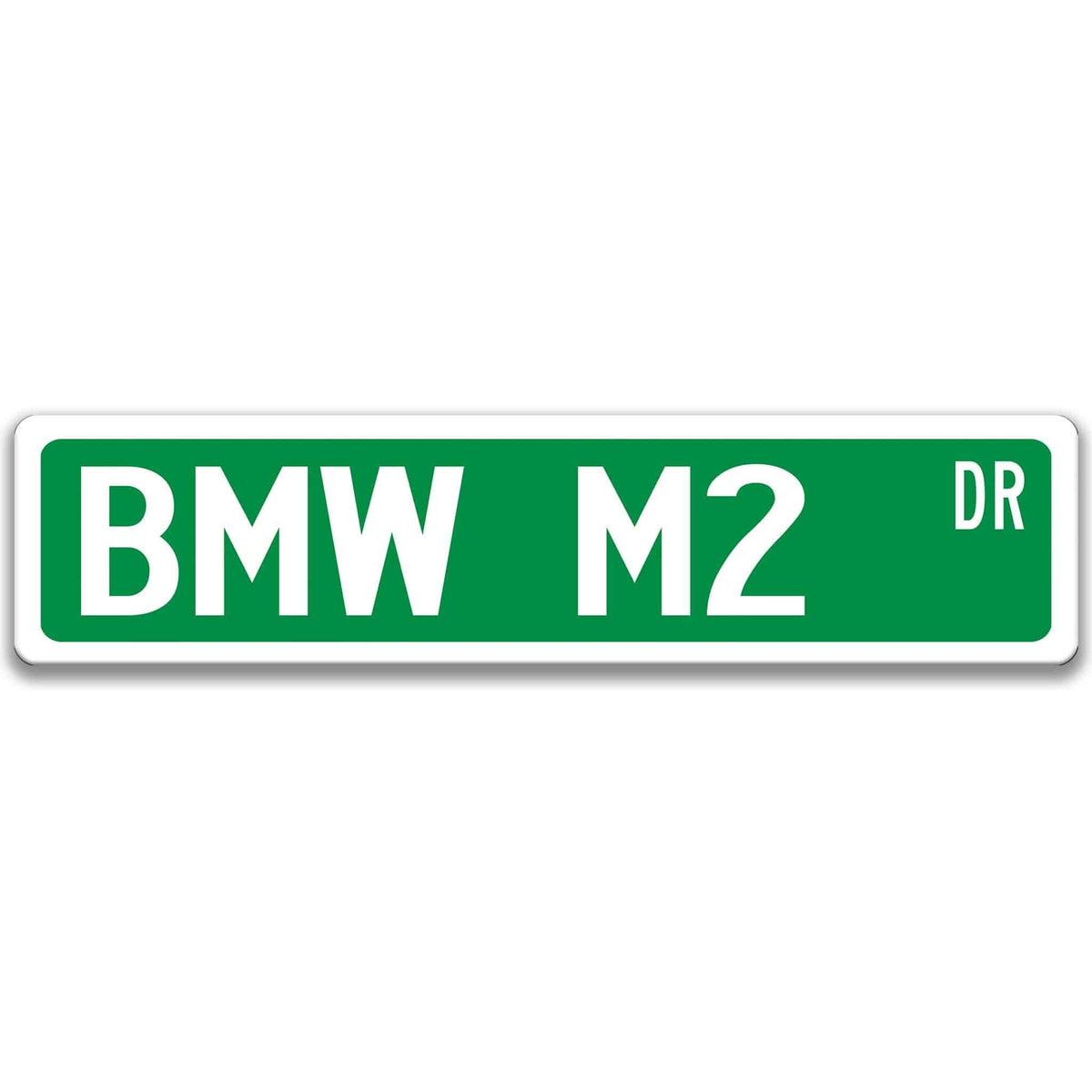 Green BMW M2 DR aluminum street sign with white lettering