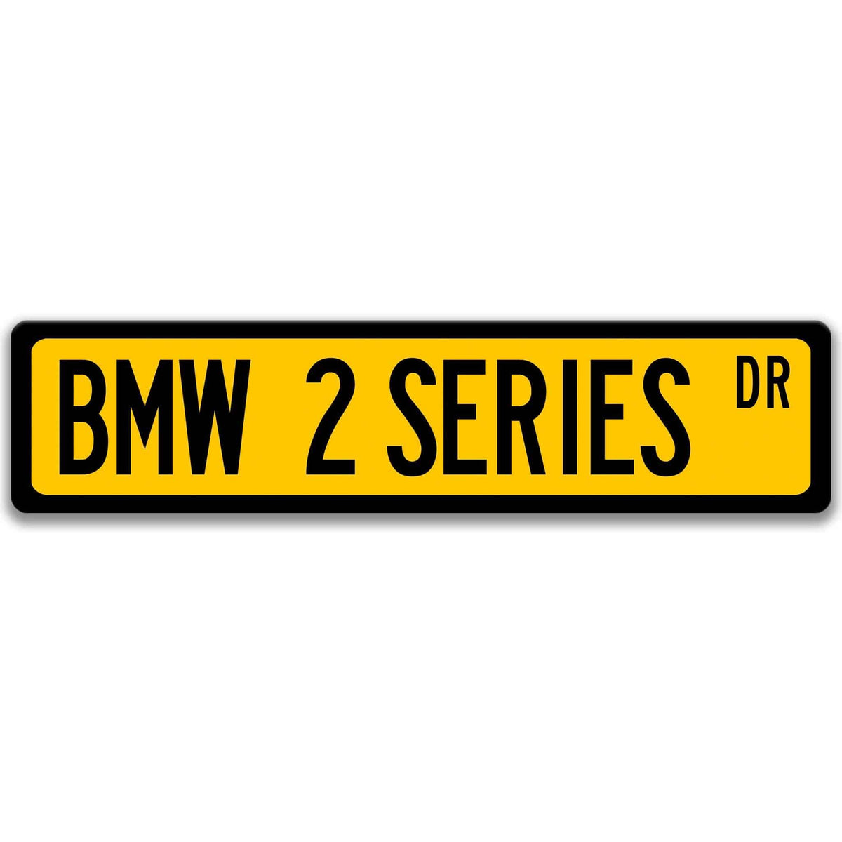 Yellow BMW 2 Series DR aluminum street sign with black lettering