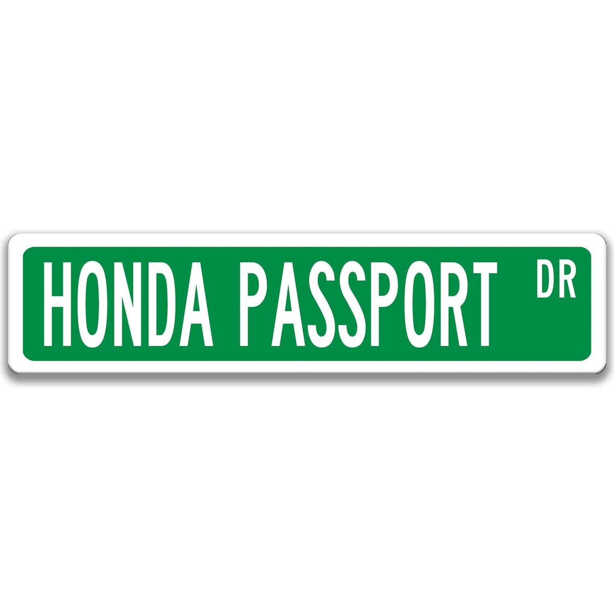 Green Honda Passport DR aluminum street sign with white lettering