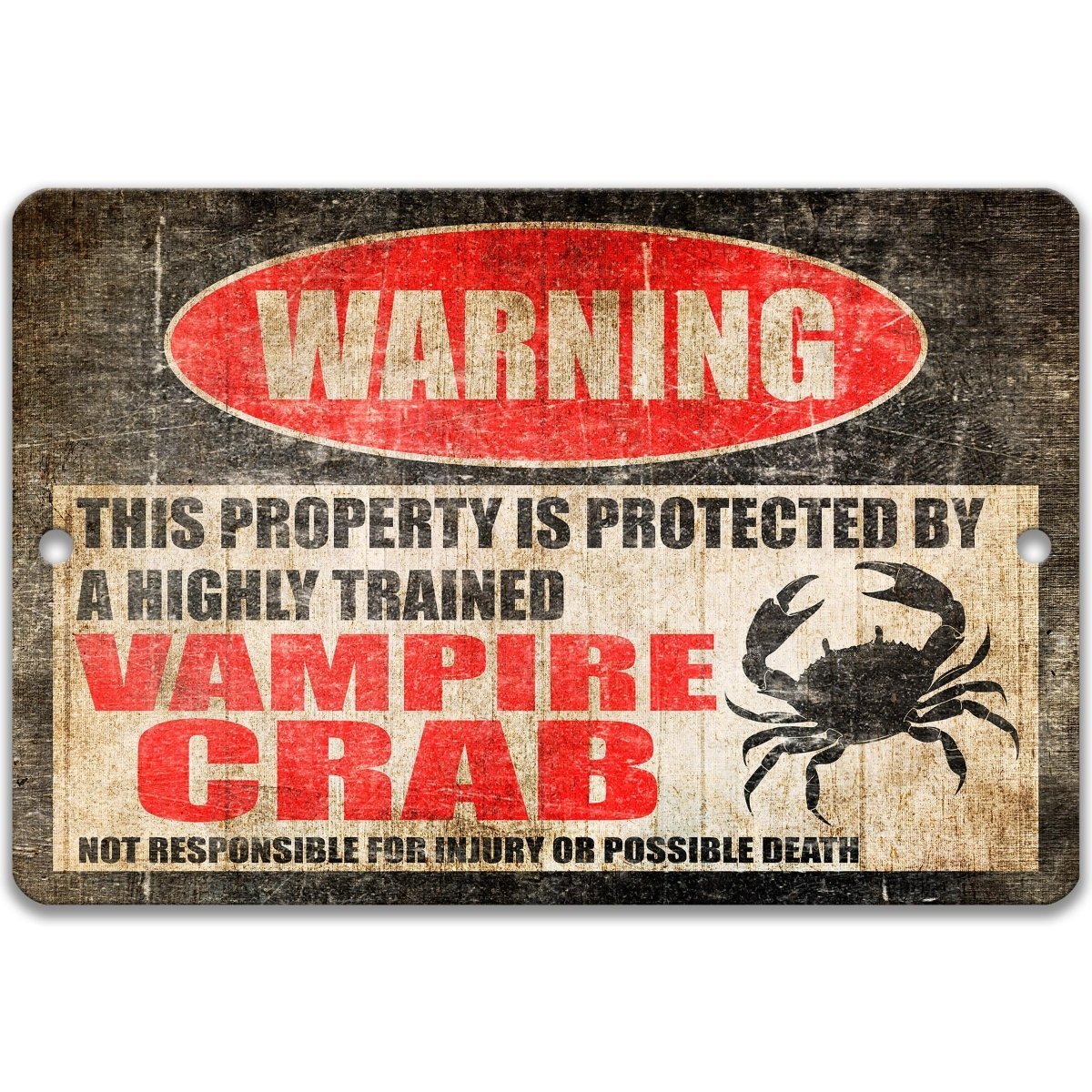 a warning sign that says "WARNING THIS PROPERTY IS PROTECTED BY A HIGHLY TRAINED VAMPIRE CRAB NOT RESPONSIBLE FOR INJURY OR POSSIBLE DEATH".