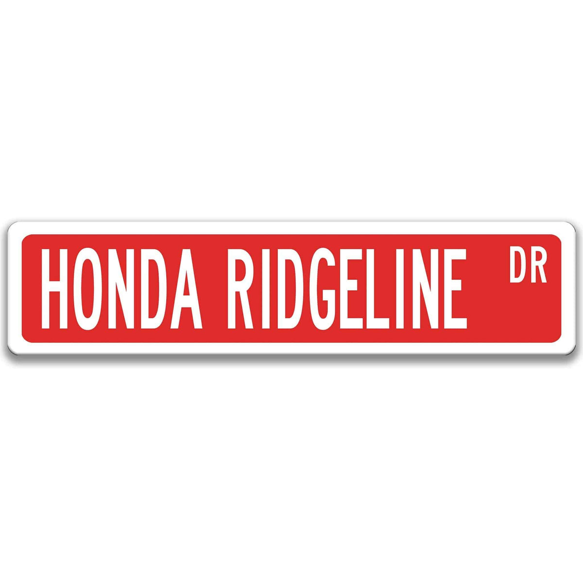 Red Honda Ridgeline DR aluminum street sign with white lettering