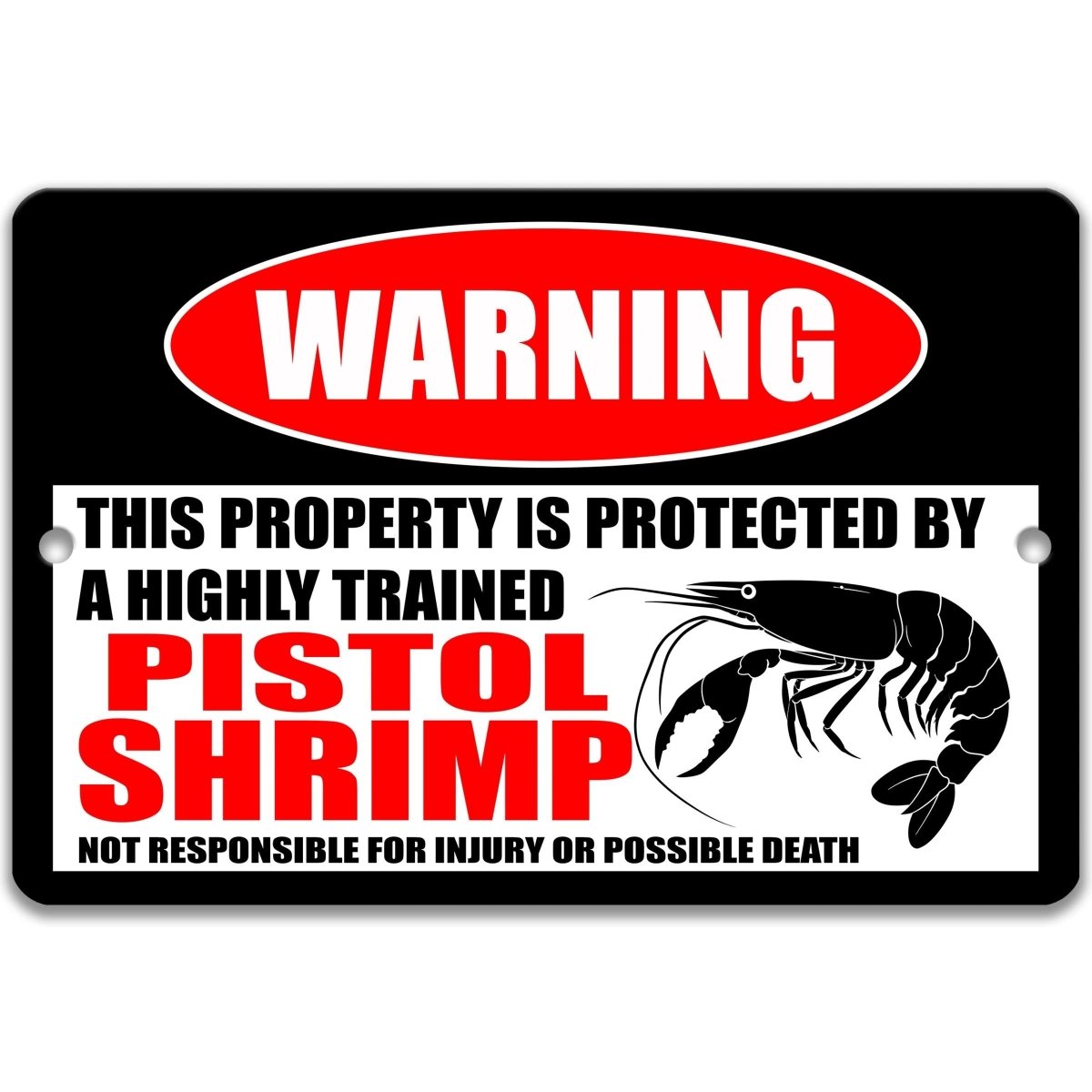 Pistol Shrimp warning metal sign, pistol shrimp silhouette beside bold red WARNING lettering, 'not responsible for injury or possible death'