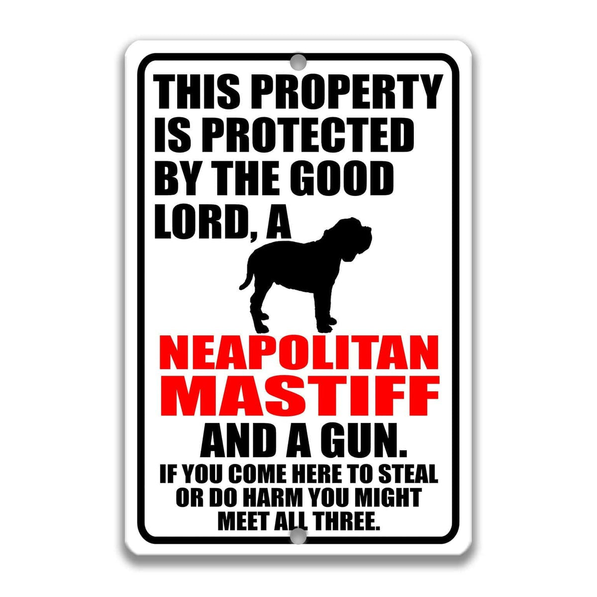 a sign with a warning message about a Neapolitan Mastiff and a gun.