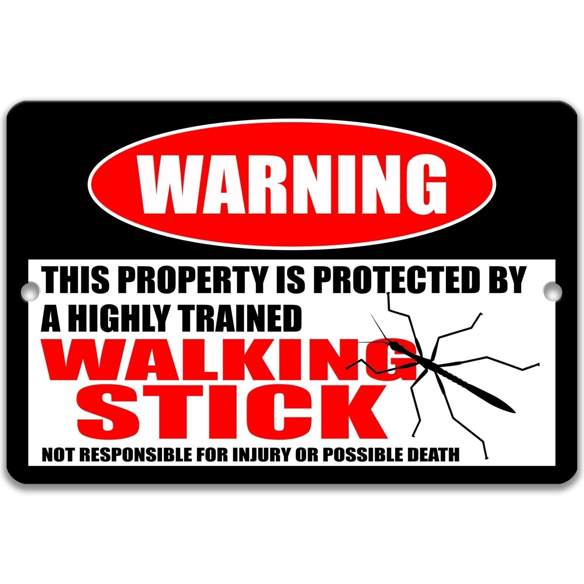 a warning sign that says "This property is protected by a highly trained walking stick" and features a silhouette of a walking stick insect.