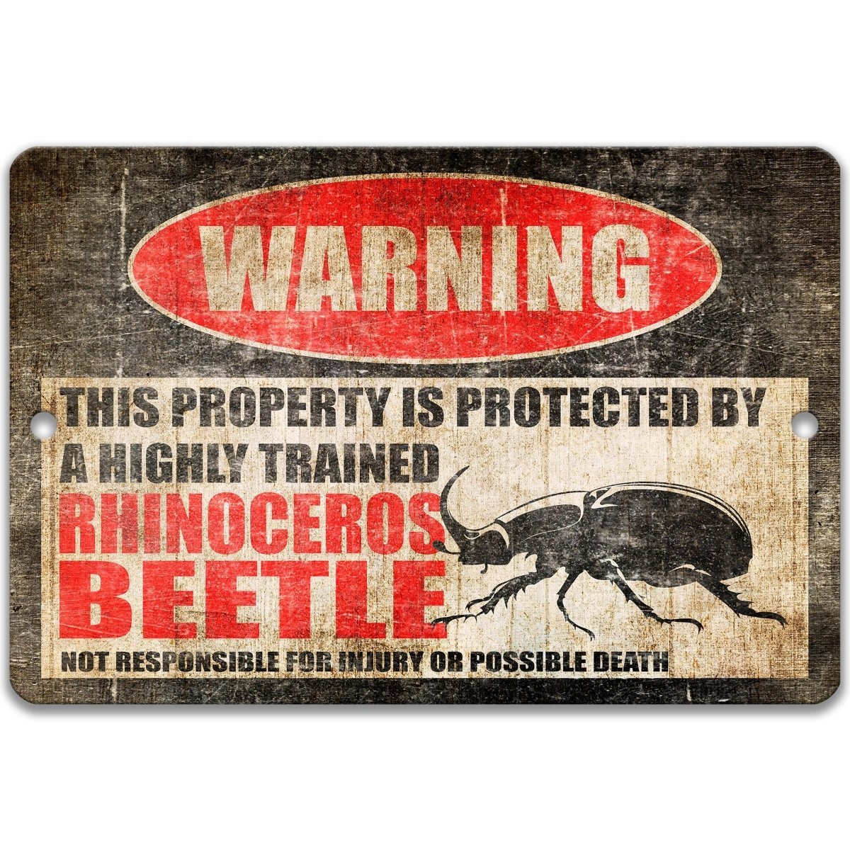 a warning sign that says "WARNING" and "THIS PROPERTY IS PROTECTED BY A HIGHLY TRAINED RINOCEROS BEETLE NOT RESPONSIBLE FOR INJURY OR POSSIBLE DEATH".