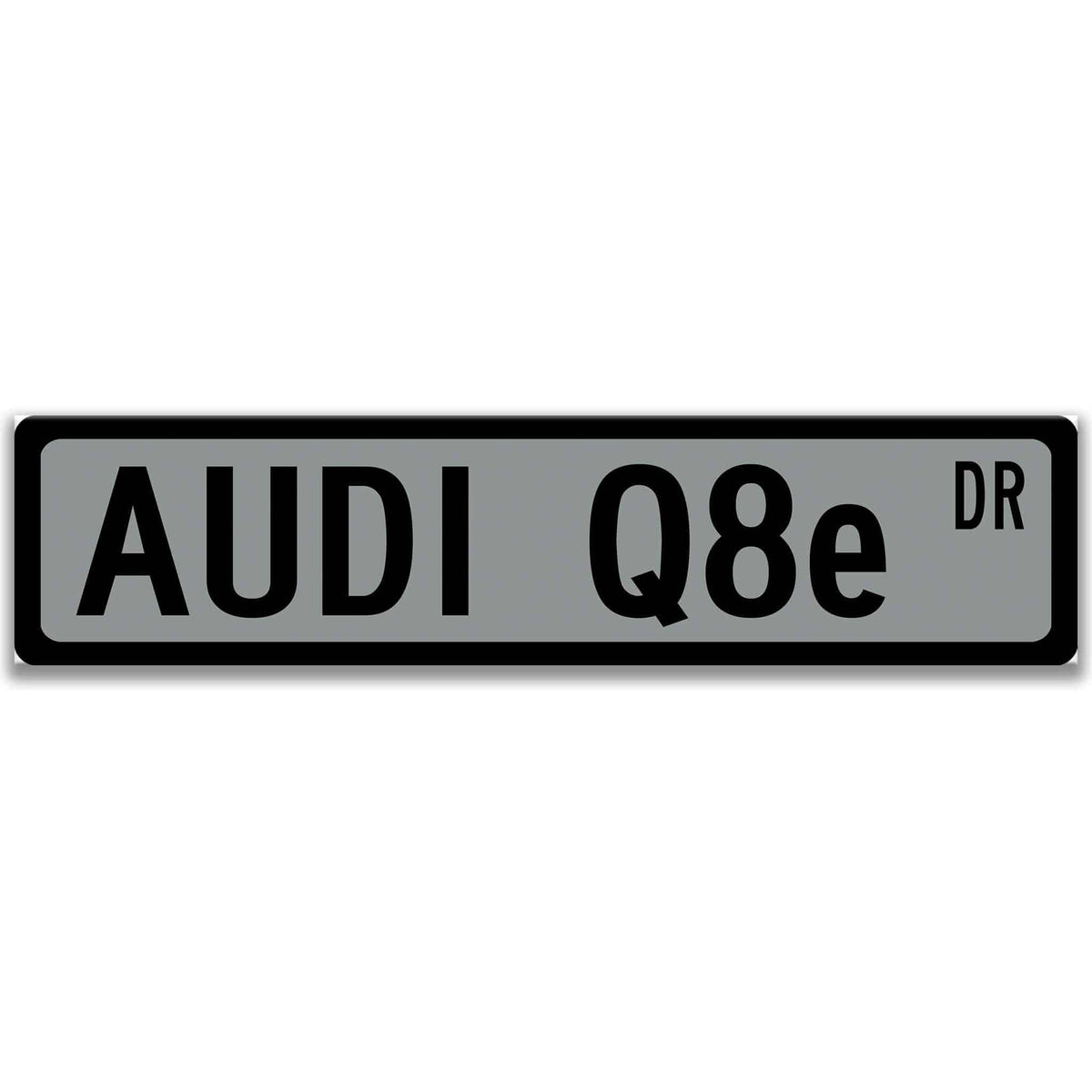 Gray Audi Q8 e-tron DR aluminum street sign with black lettering