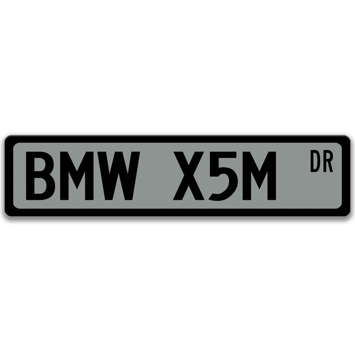 Gray BMW X5M DR aluminum street sign with black lettering
