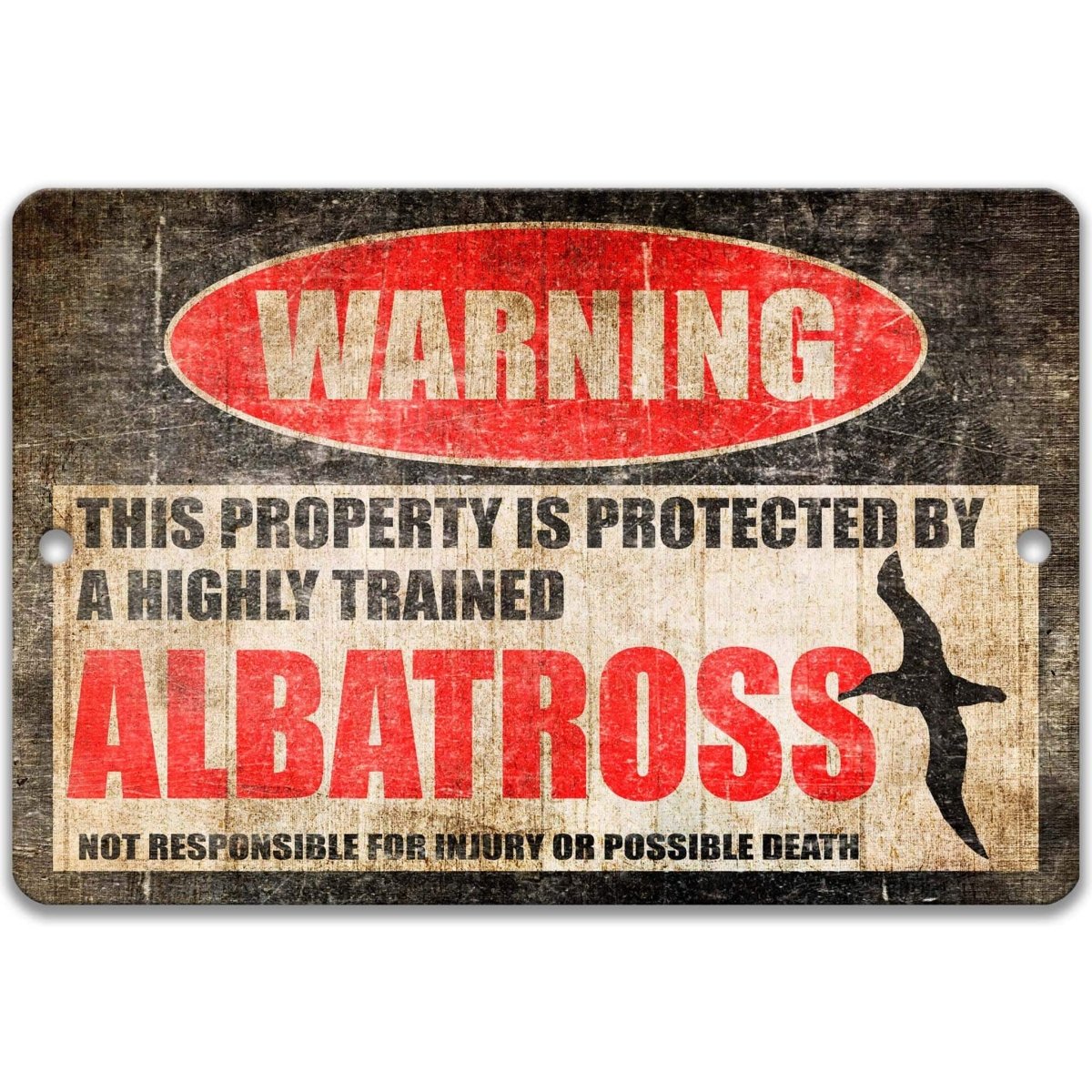 Albatross property yard sign, distressed metal, property protected by a highly trained albatross, with soaring albatross silhouette