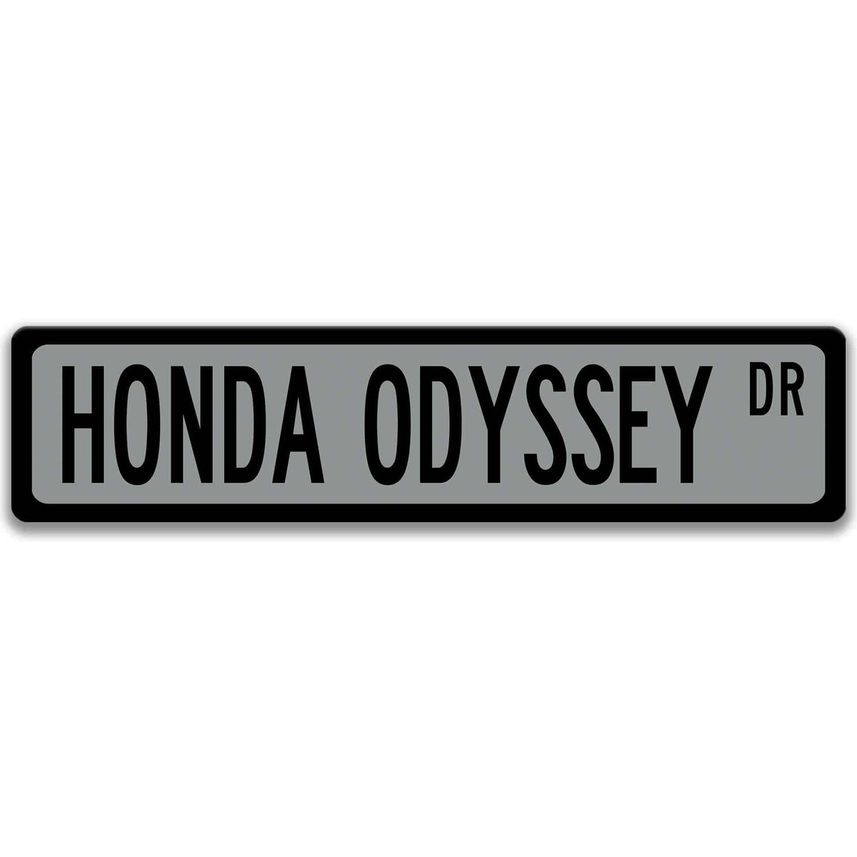 Gray Honda Odyssey DR aluminum street sign with black lettering