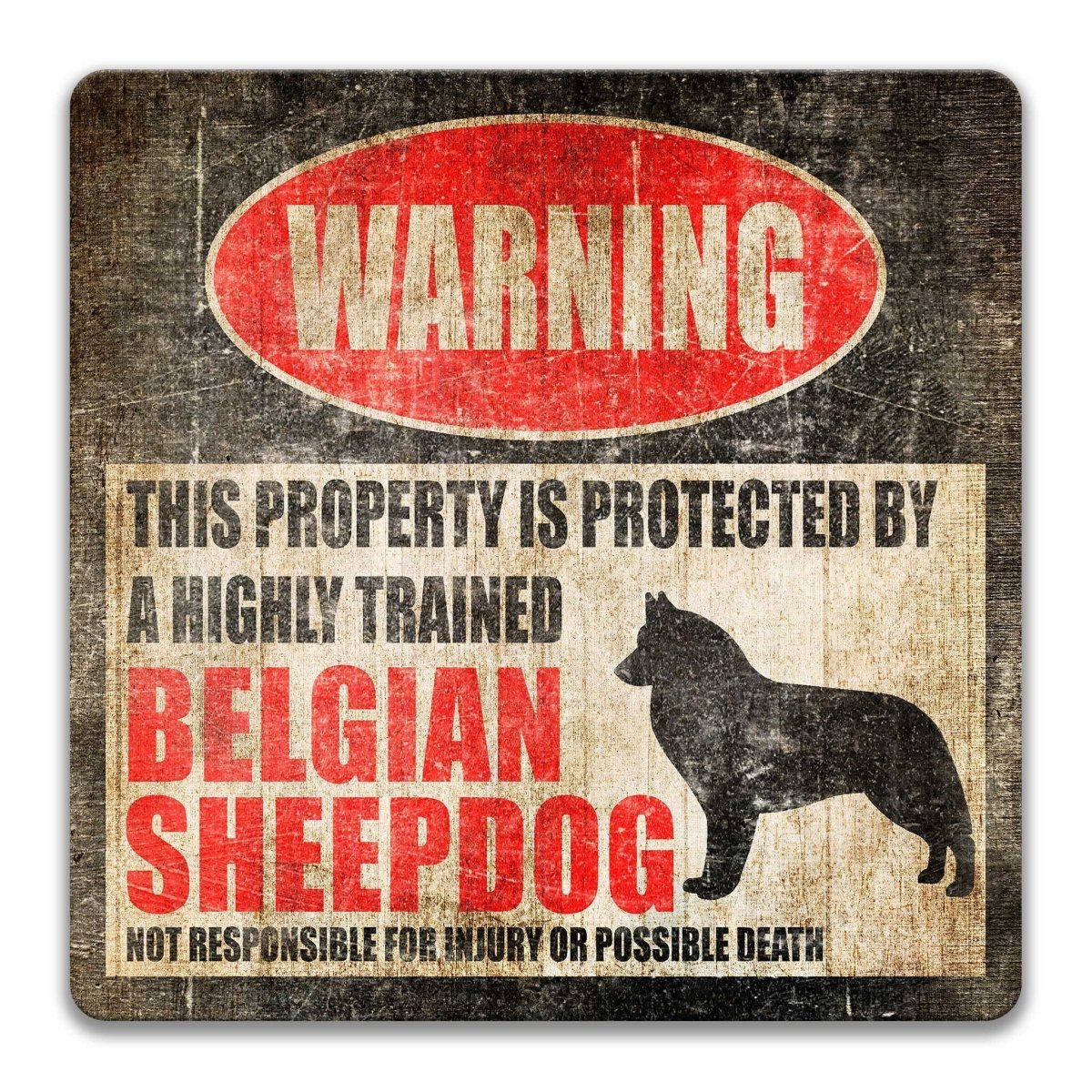 Belgian Sheepdog property warning sign, novelty Belgian Sheepdog-owner gag, highly trained Belgian Sheepdog joke with Belgian Sheepdog dog silhouette