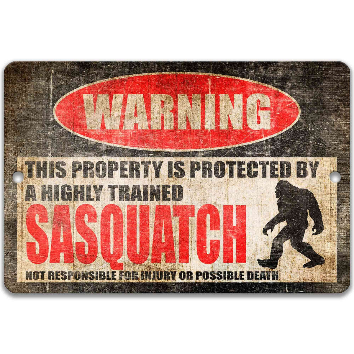 Sasquatch property warning sign, distressed metal, property protected by a highly trained Sasquatch silhouette