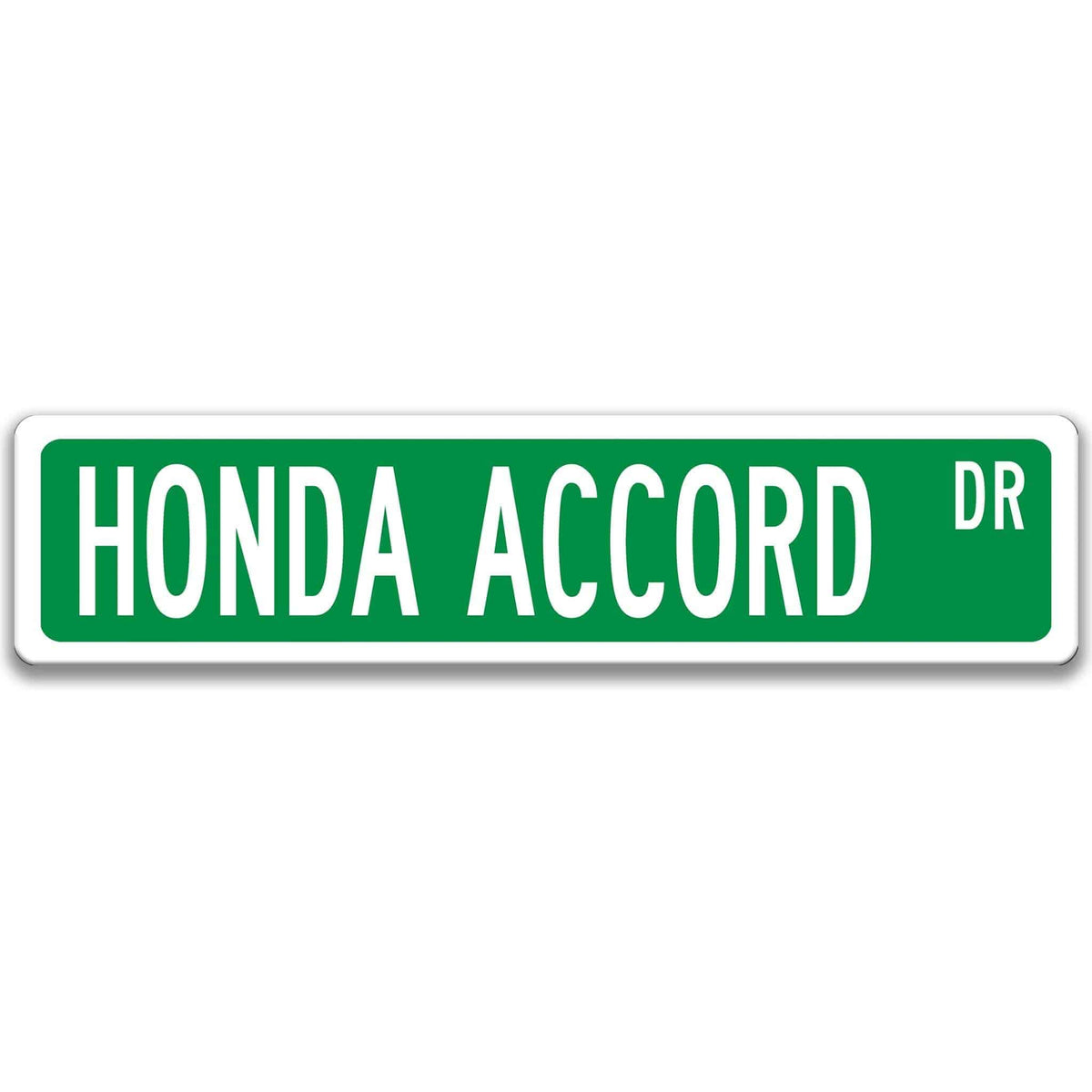Green Honda Accord DR aluminum street sign with white lettering