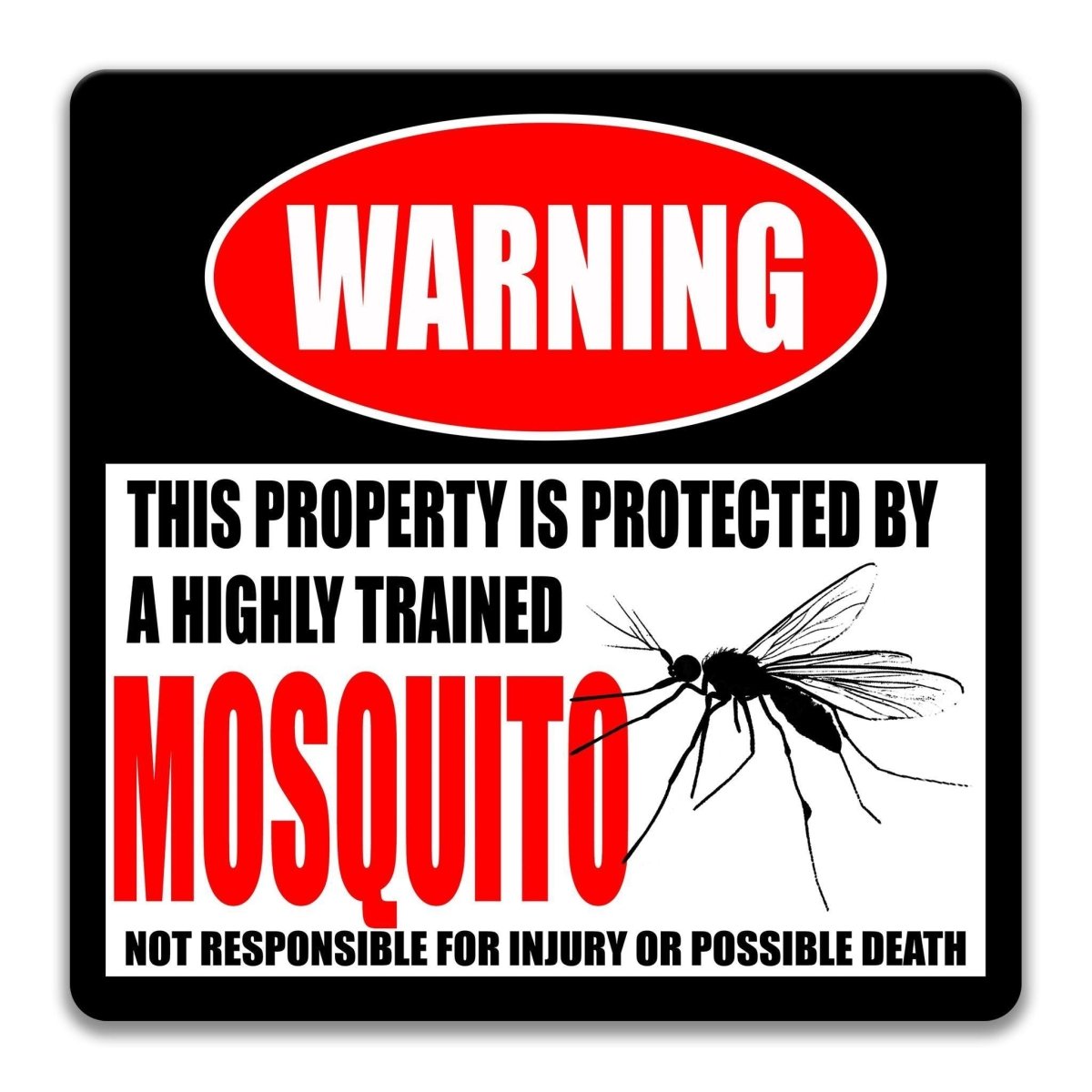 Mosquito metal warning sign product photo with the not responsible for injury or possible death line