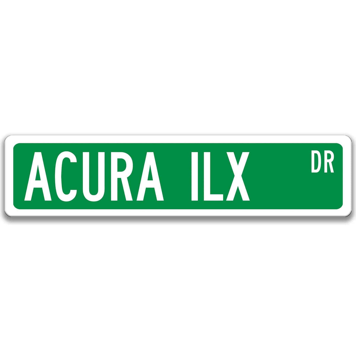 Green Acura ILX DR aluminum street sign with white lettering