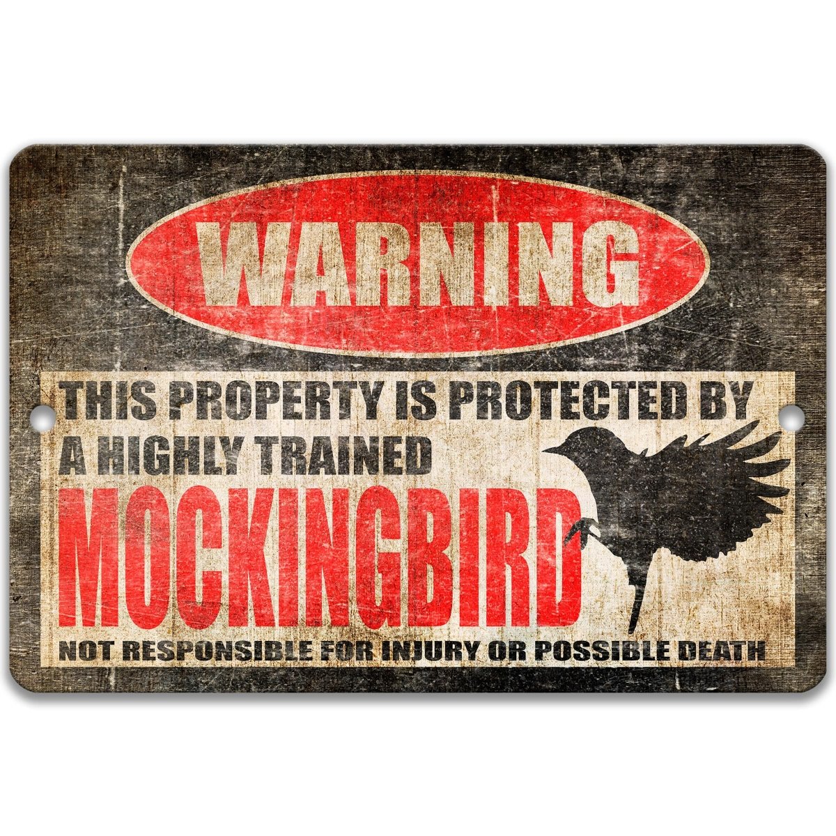 Aluminum mockingbird metal warning sign that ends with not responsible for injury or possible death