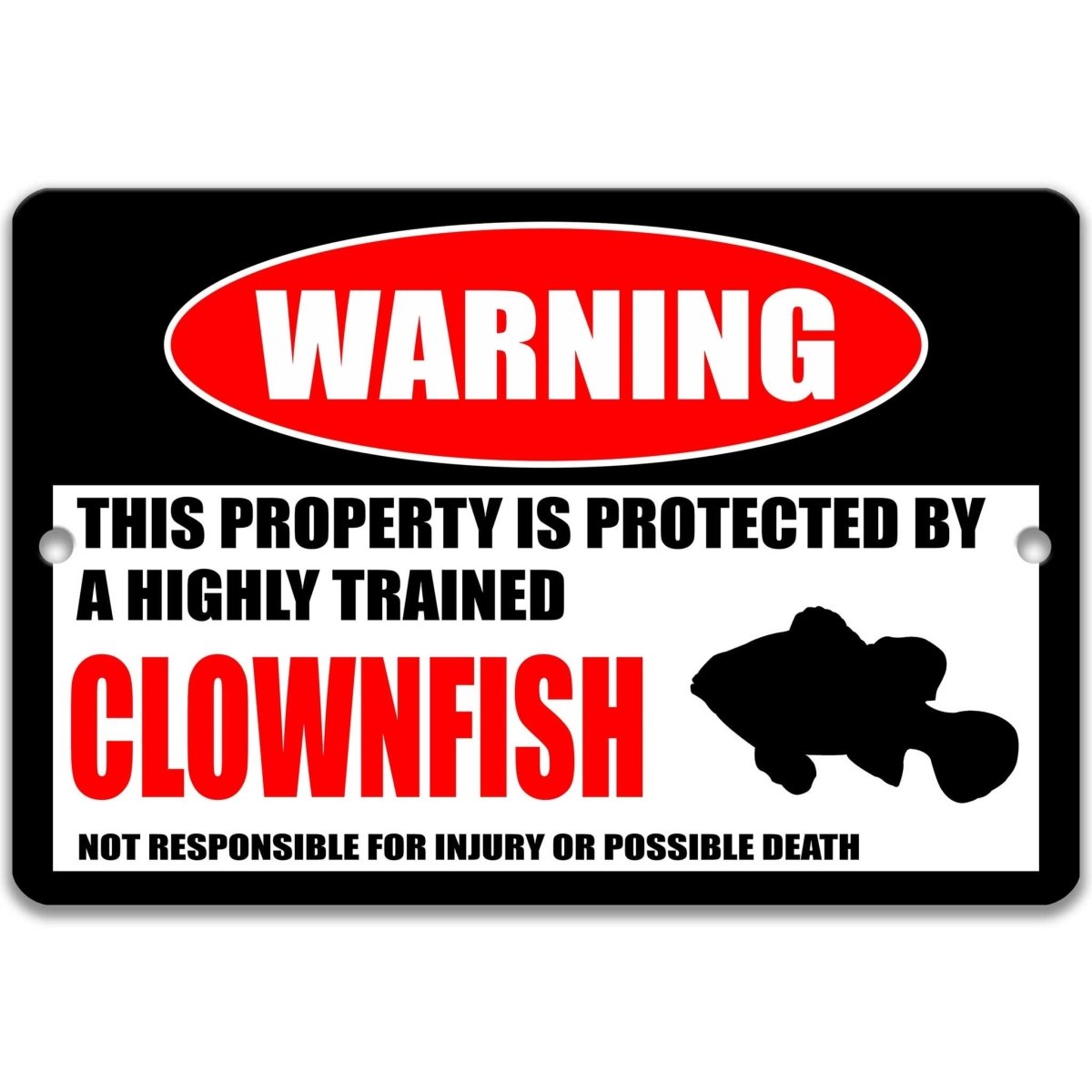 Clownfish warning metal sign, clownfish silhouette beside bold red WARNING lettering, 'not responsible for injury or possible death'