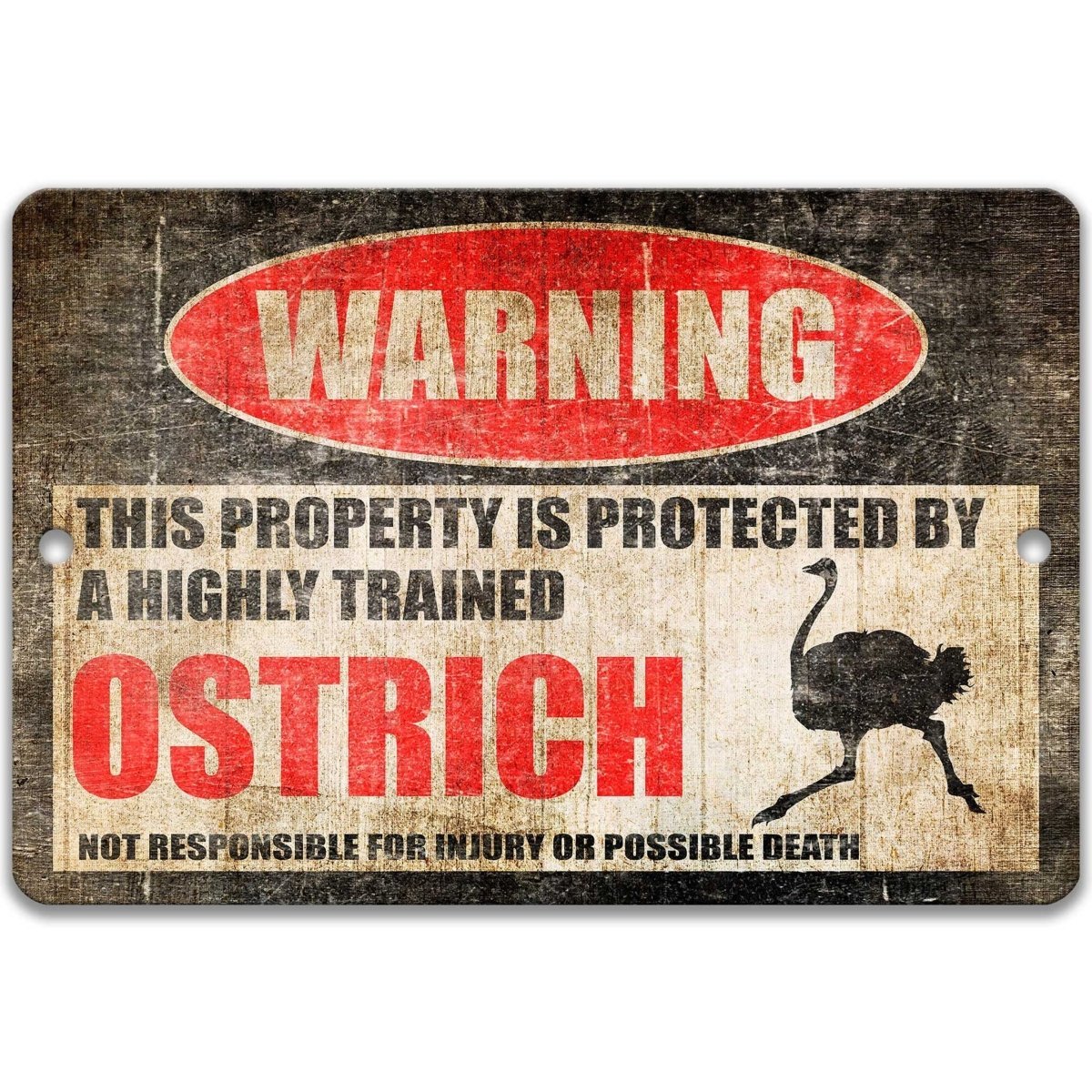 Ostrich warning sign, red WARNING oval, this property is protected by a highly trained Ostrich, with ostrich silhouette