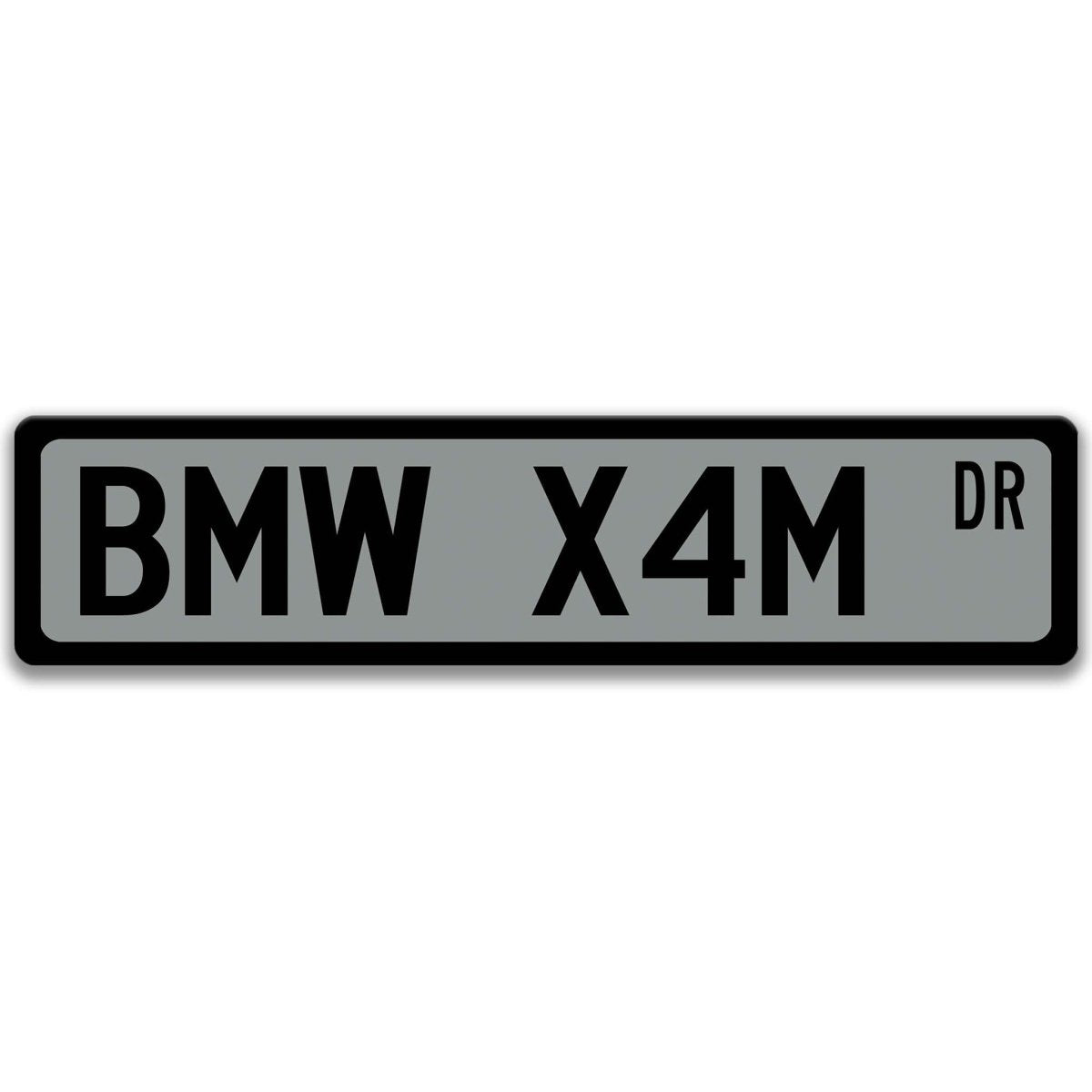 Gray BMW X4M DR aluminum street sign with black lettering