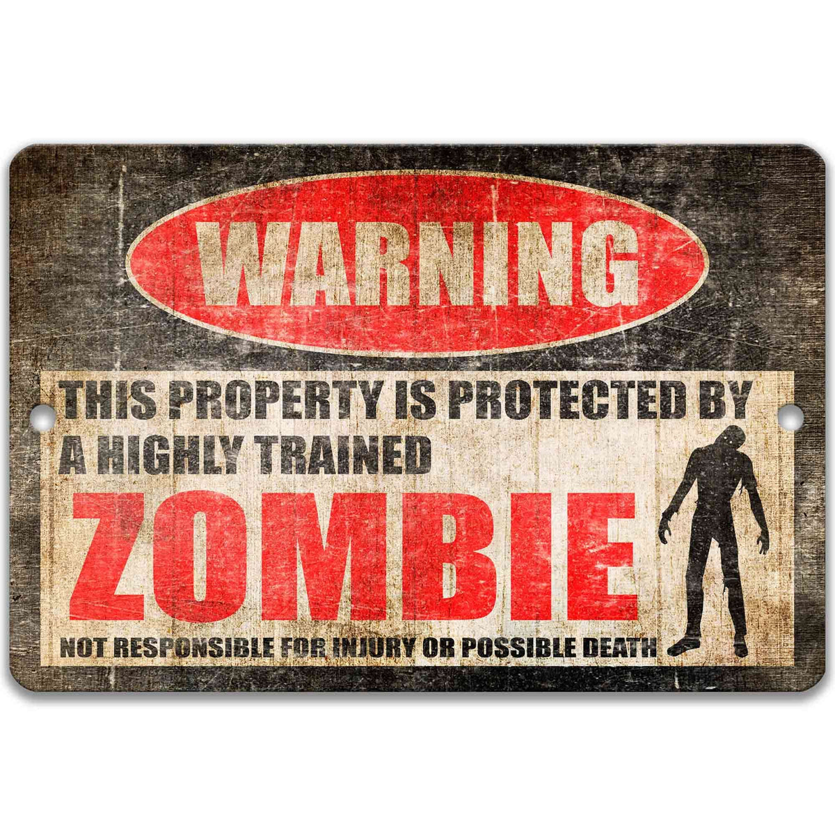 Zombie zone warning sign, distressed metal, property protected by a highly trained zombie, with shambling undead silhouette