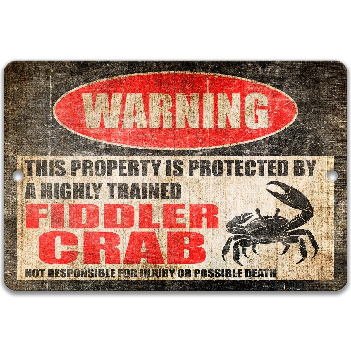 Fiddler Crab property warning sign, novelty Fiddler Crab-owner gag, highly trained Fiddler Crab joke with fiddler crab silhouette