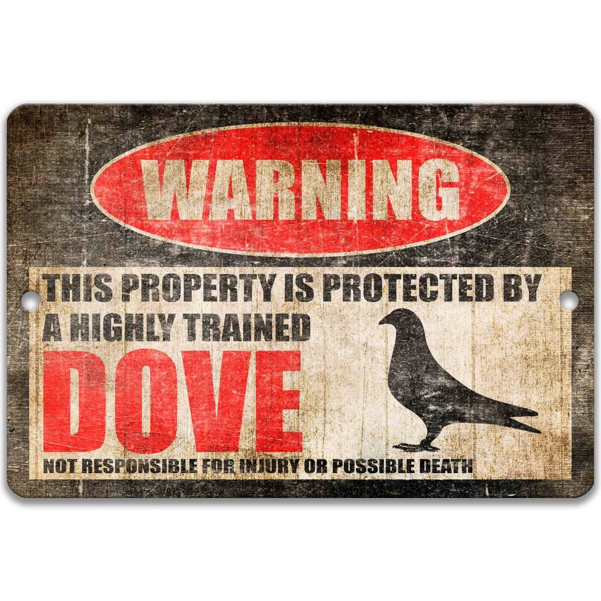 Funny dove warning sign, distressed metal, property protected by a highly trained dove, with dove silhouette