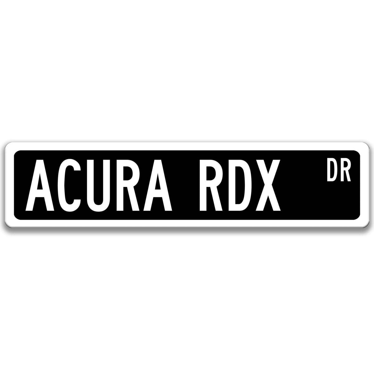 Black Acura RDX DR aluminum street sign with white lettering