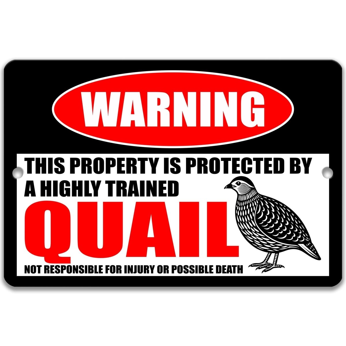 Quail metal warning sign with a black and white quail illustration and highly trained quail wording