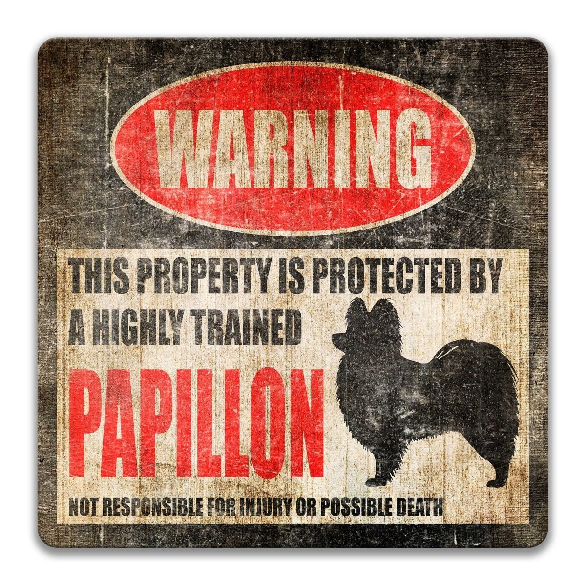 Papillon property warning sign, novelty Papillon-owner gag, highly trained Papillon joke with Papillon dog silhouette