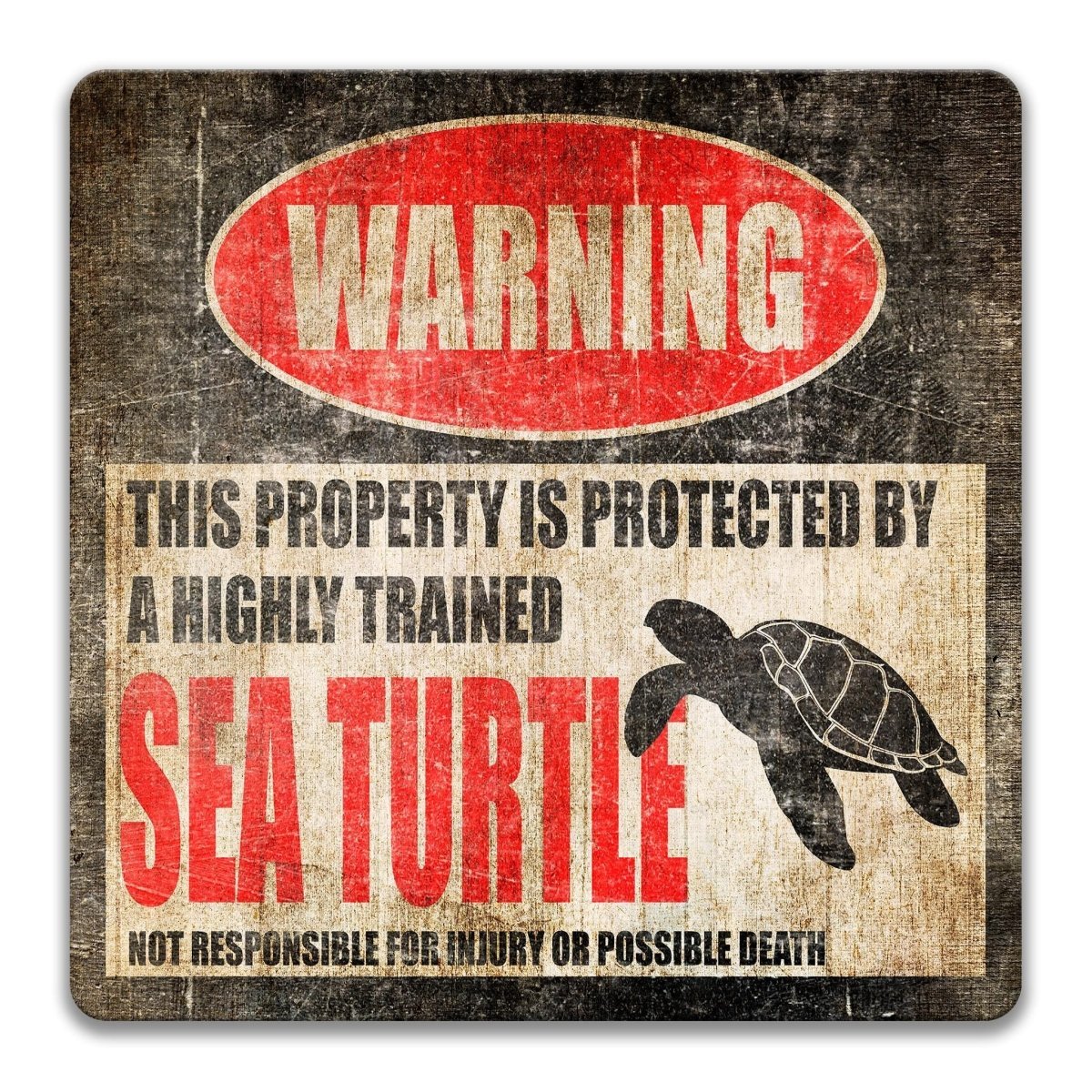 Sea Turtle property warning sign, novelty Sea Turtle-owner gag, highly trained Sea Turtle joke with sea turtle silhouette