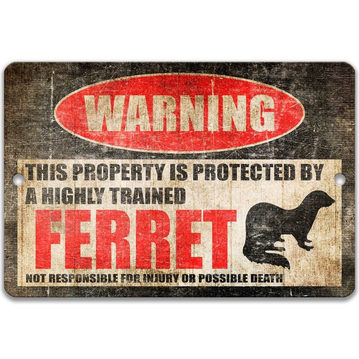 Ferret warning metal sign, ferret silhouette beside bold red WARNING lettering, 'not responsible for injury or possible death'