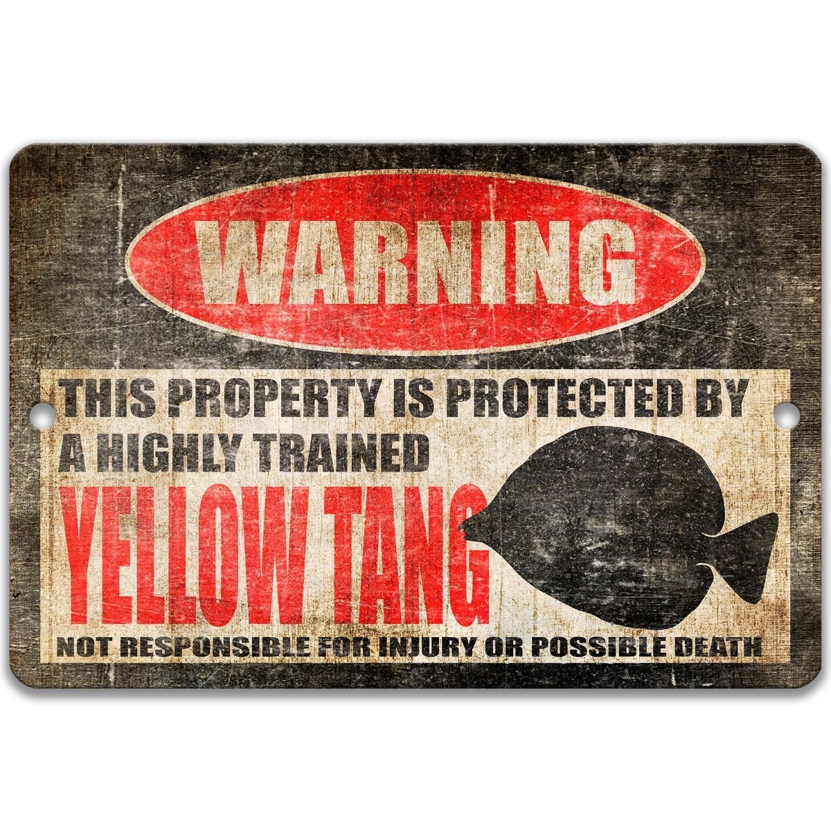 a warning sign that says "WARNING" and "THIS PROPERTY IS PROTECTED BY A highly trained YELLOW TANG".