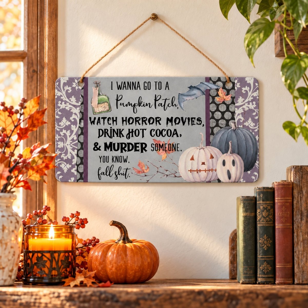 Funny Fall Pumpkin Patch sign on a wall above a table