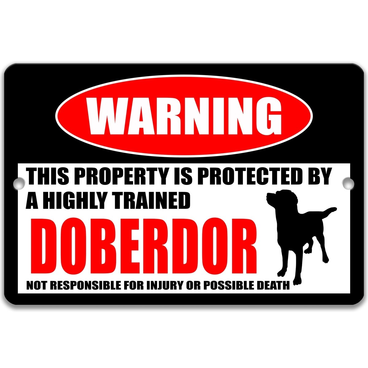 Doberdor warning metal sign, Doberdor dog silhouette beside bold red WARNING lettering, 'not responsible for injury or possible death'