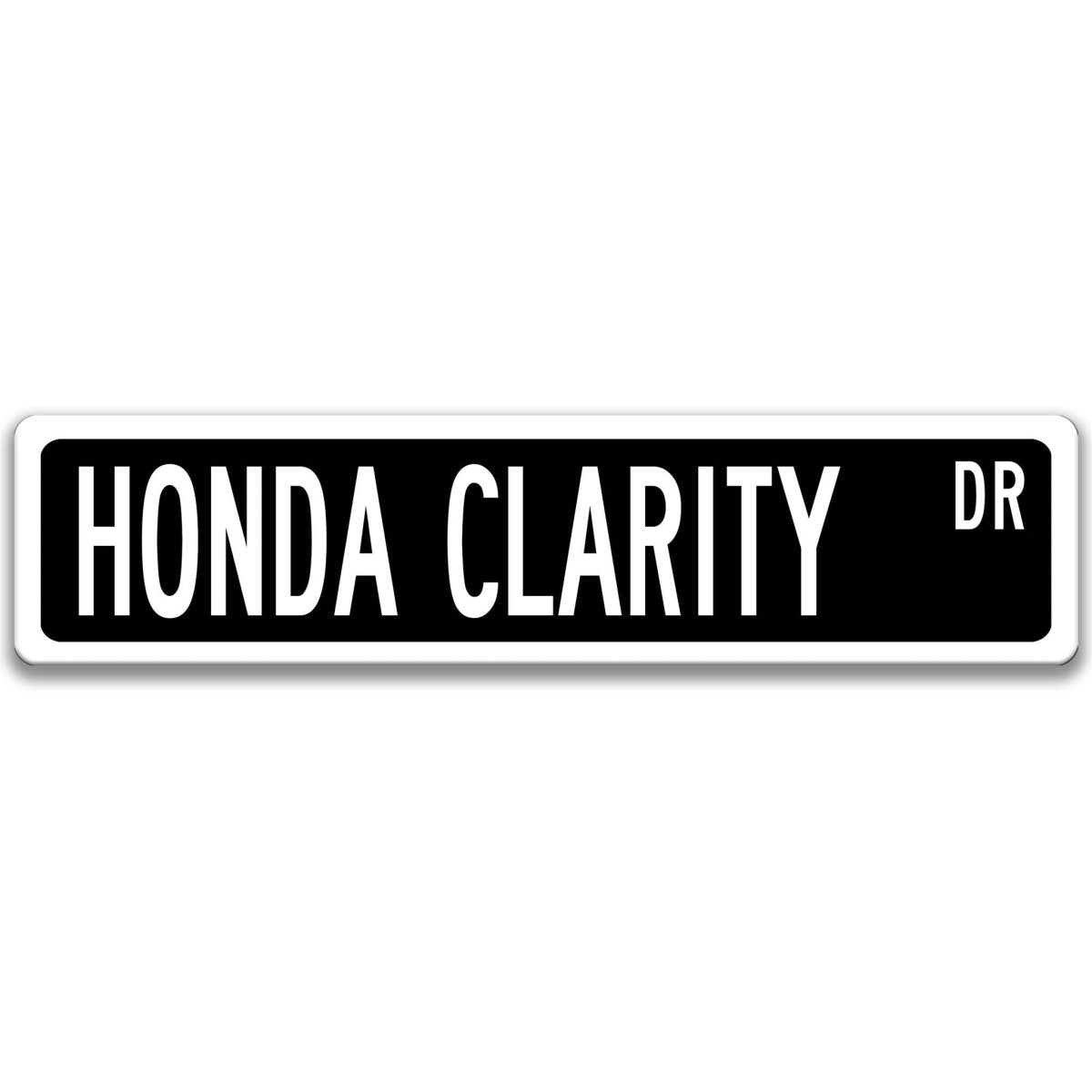 Black Honda Clarity DR aluminum street sign with white lettering